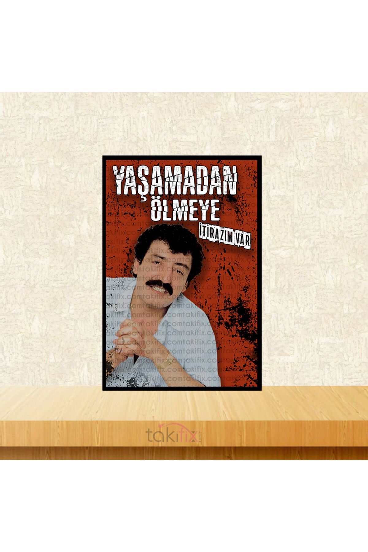 Müslüm Gürses Yaşamadan Ölmeye İtirazım Var Tasarımlı 20x30 Cm Retro Ahşap Tablo