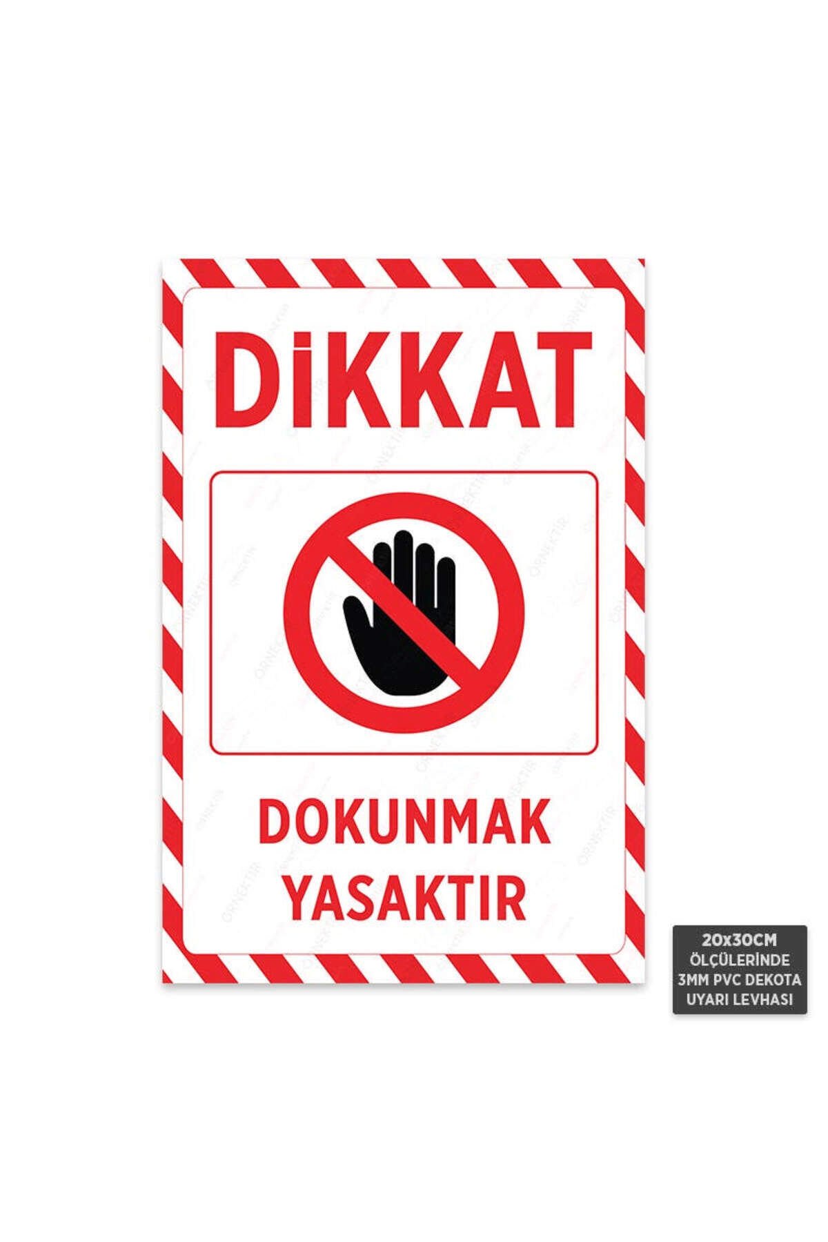 U1175 - Dokunmak Yasaktır Dekota Uyarı Levhası (20x30cm)