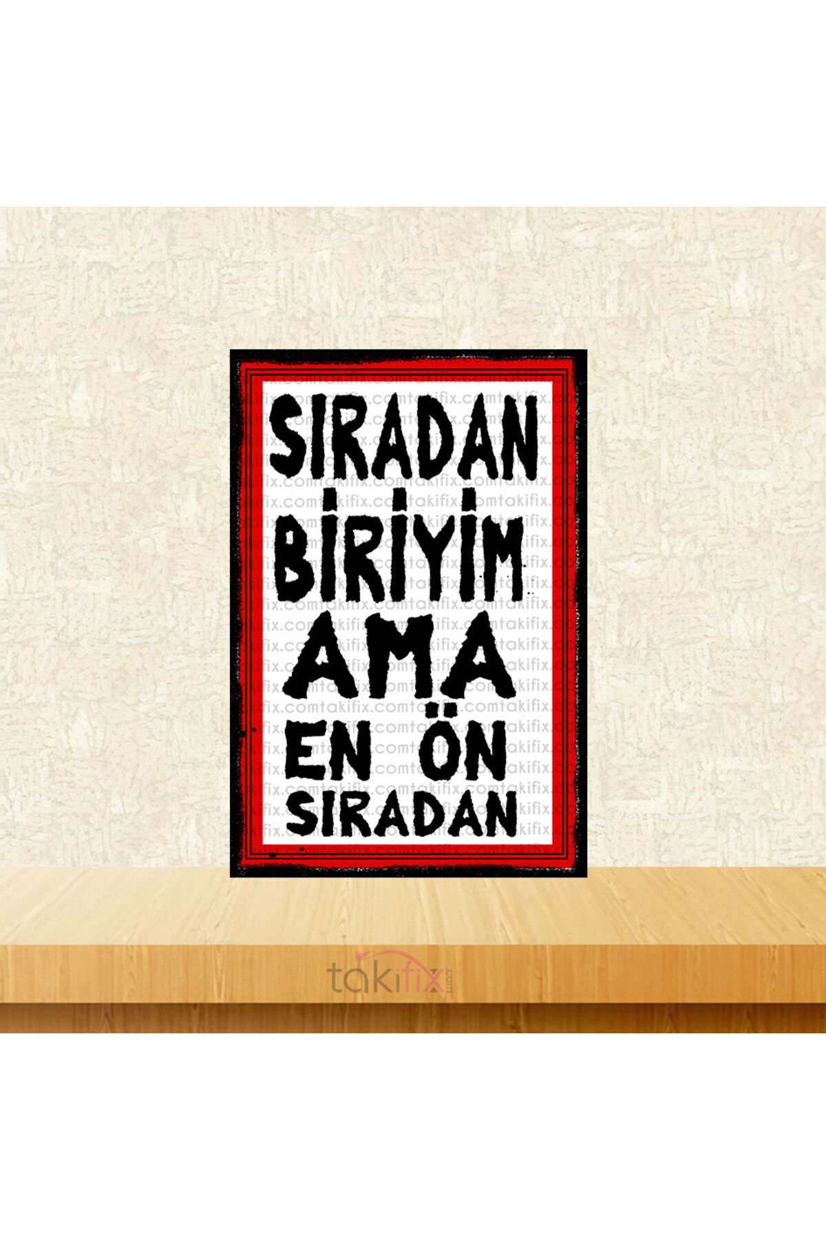 Sıradan Biriyim Ama En Ön Sıradan 20x30 Cm Retro Ahşap Tablo