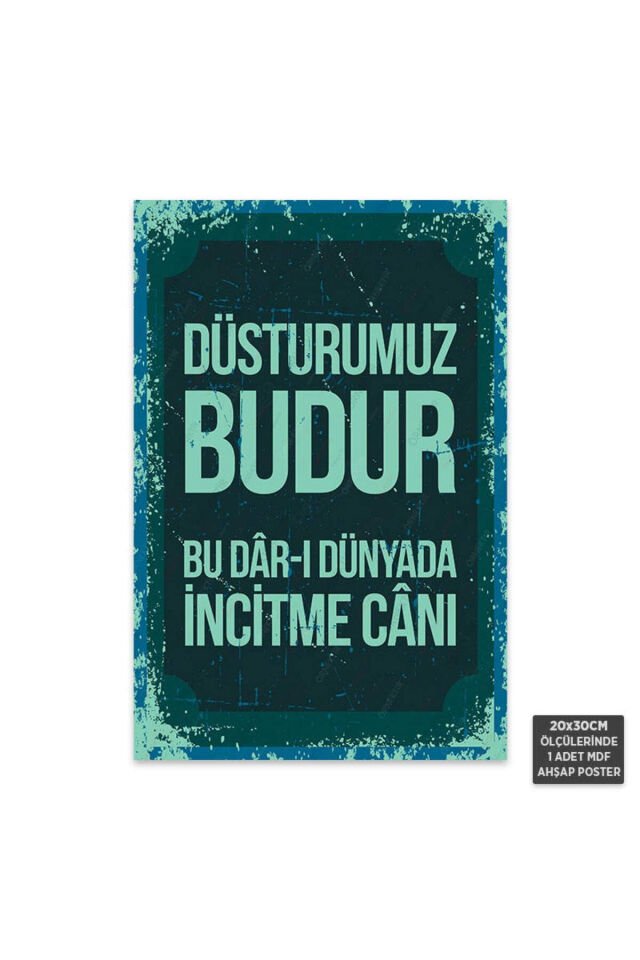 PT1023 - Düsturumuz Budur Bu Darı Dünyada İncitme Canı Retro Mdf Ahşap Poster (20x30cm)