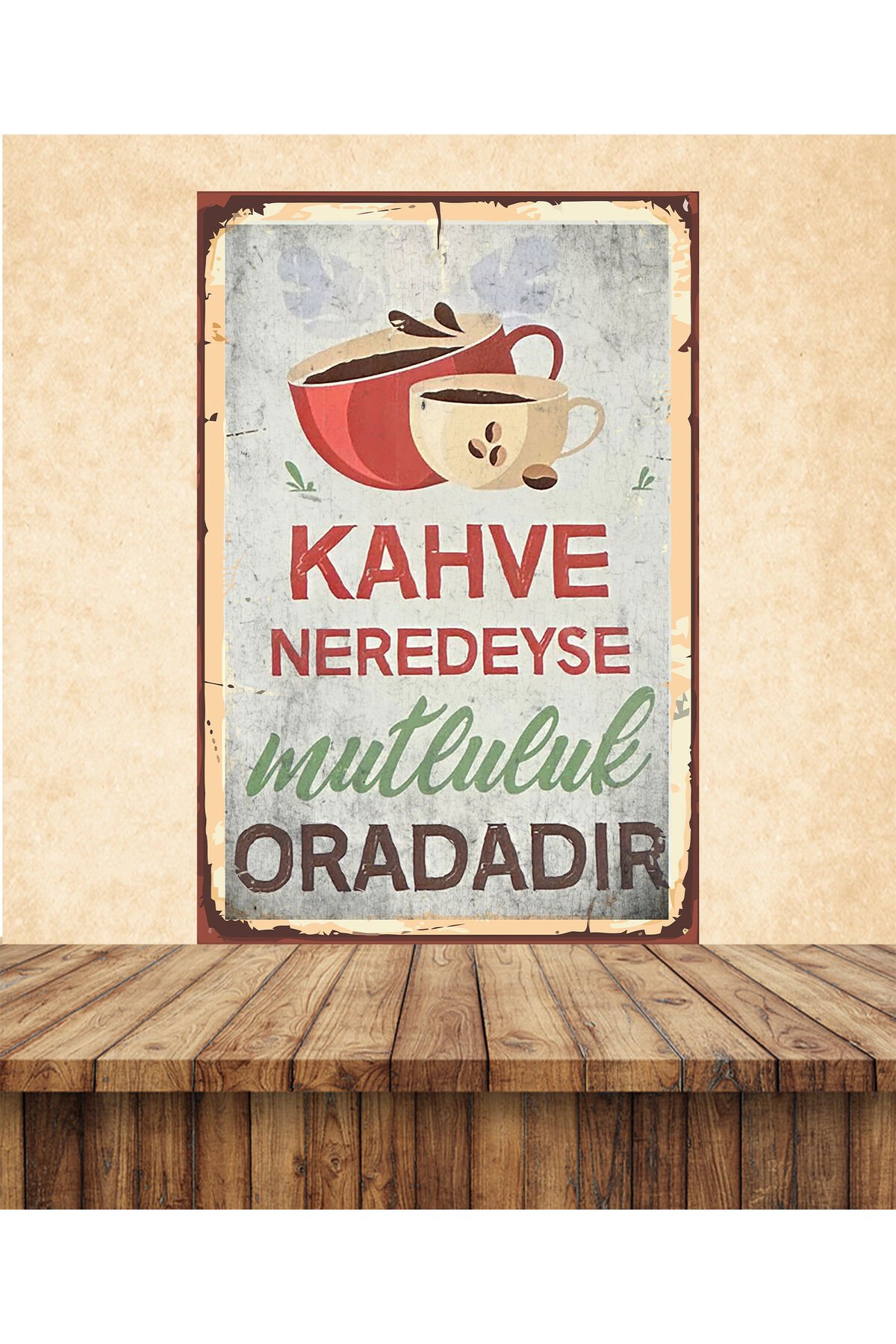 kahve Neredeyse Mutluluk Oradadır Temalı 20 x 30 CM MDF Duvar Tablosu 01