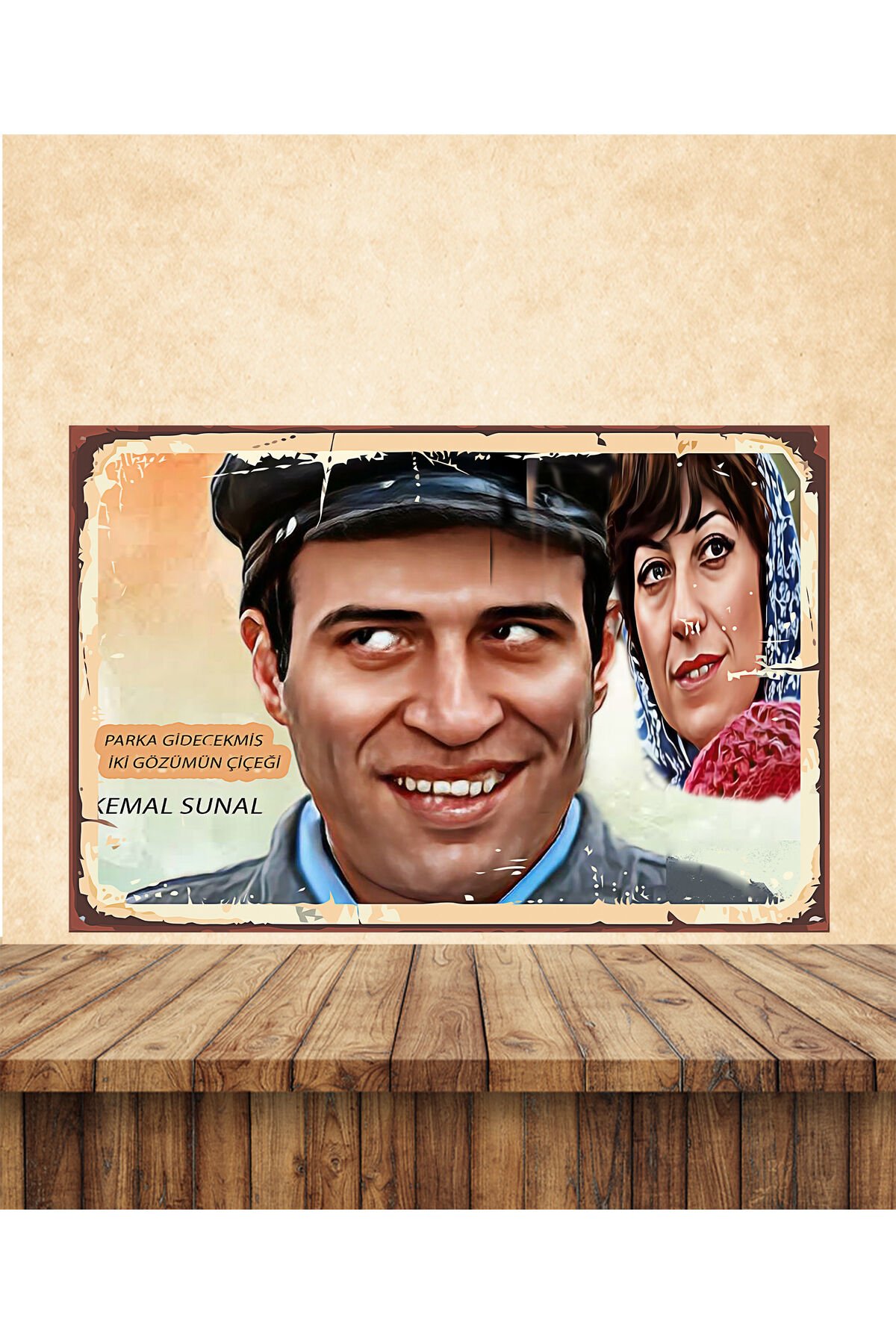 Kemal Sunal Parka Gidecek iki Gözümün Çiçeği Temalı 20 x 30 CM MDF Tablo