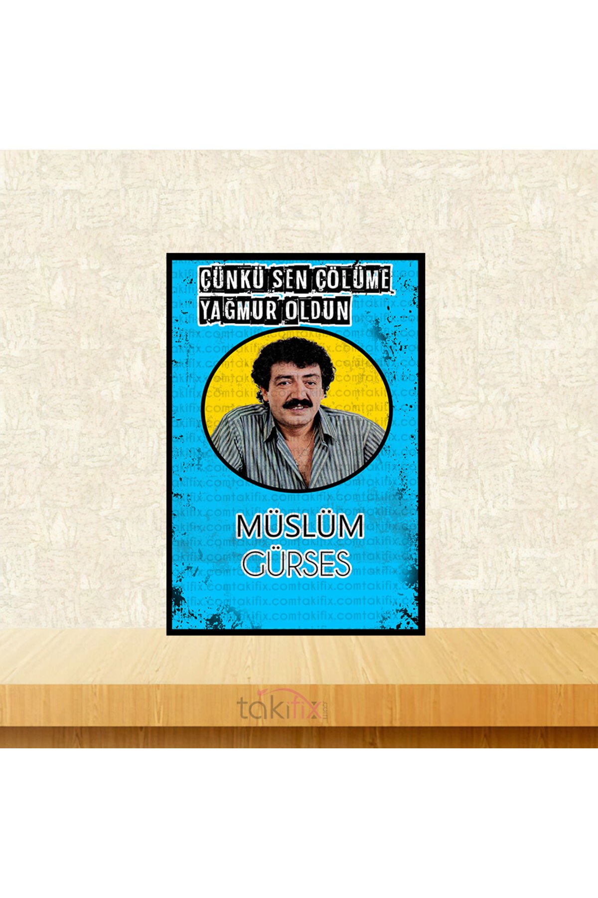 Çünkü Sen Çölüme Yağmur Oldun Müslüm Gürses Tasarımlı 20x30 Cm Retro Ahşap Tablo