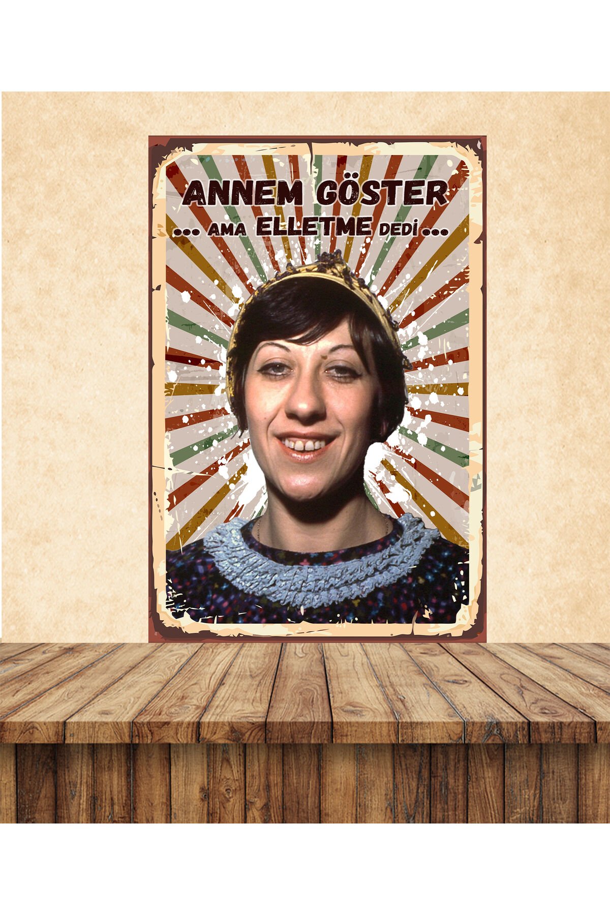 Ayşen Gruda Annem Göster Ama Elletme Dedi Temalı 20 x 30 CM MDF Tablo