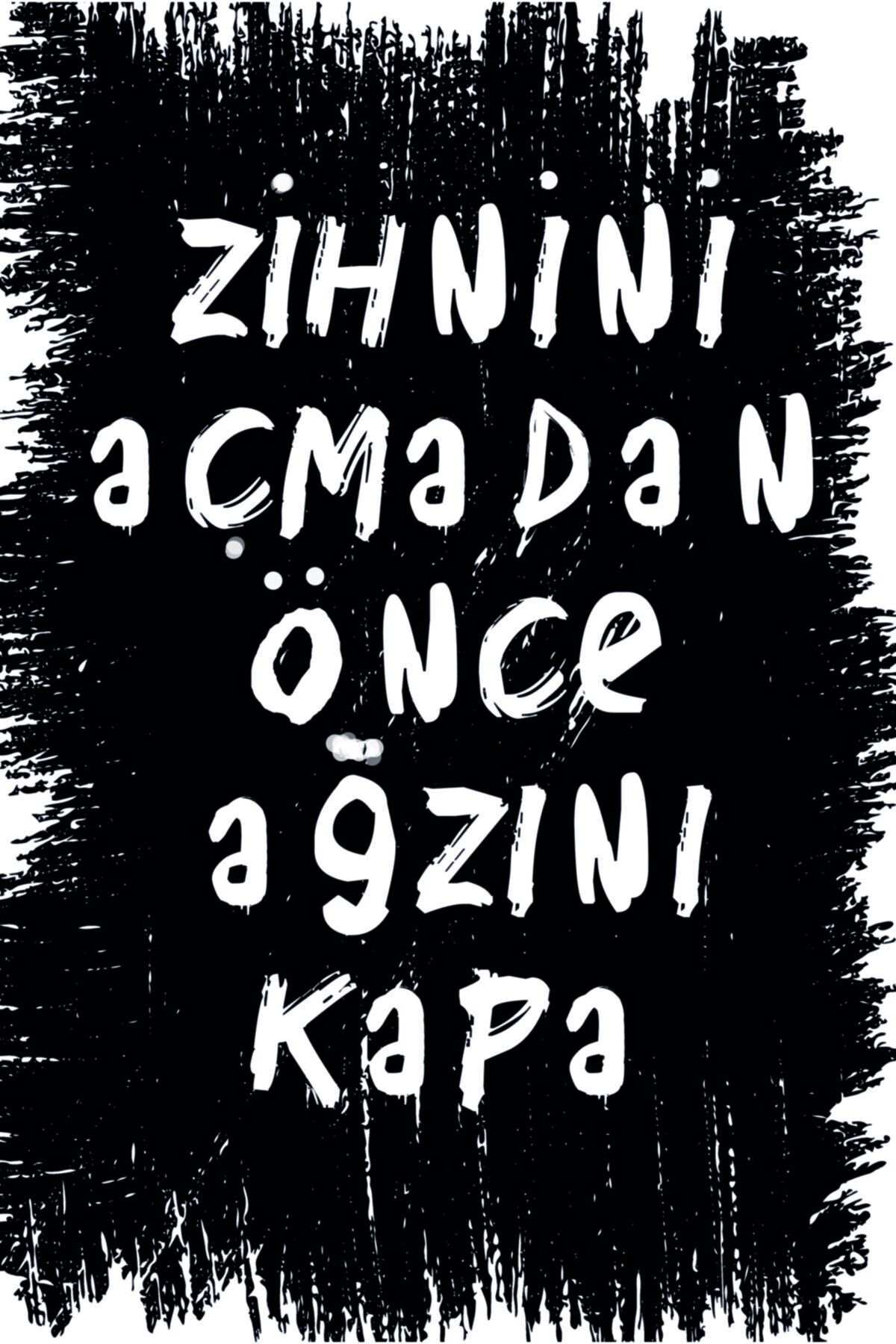 Zihnini Açmadan Önce Çeneni Kapat Yazılı Ahşap Poster