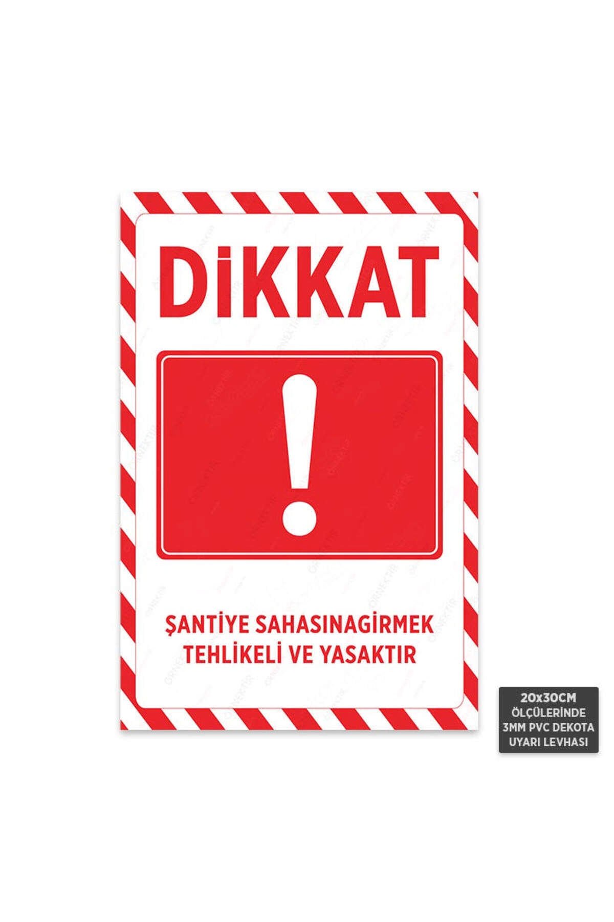 U1164 - Şantiye Sahasına Girmek Tehlikeli ve Yasaktır Dekota Uyarı Levhası (20x30cm)