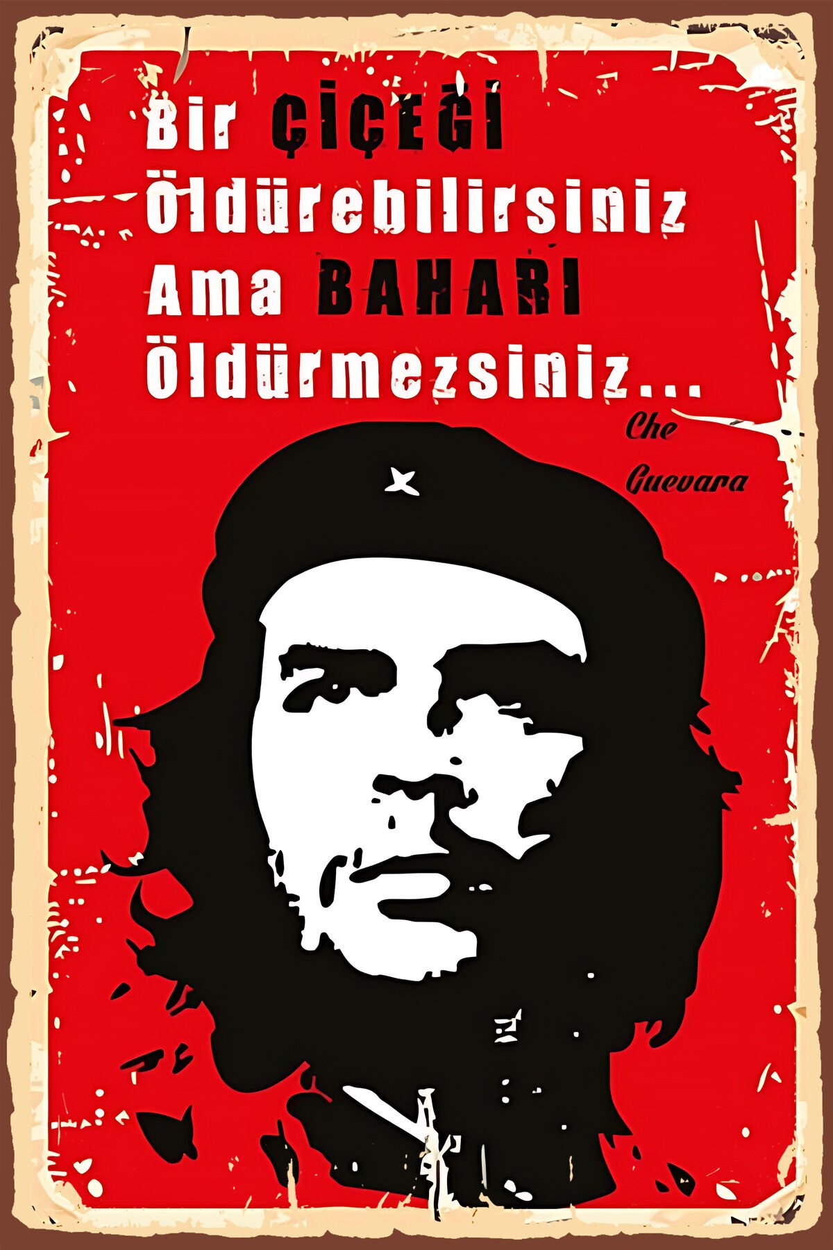 Ernesto Che Guevara Bir Çiçeği Öldürebilirsiniz Retro Ahşap Poster 20x30 Tablo