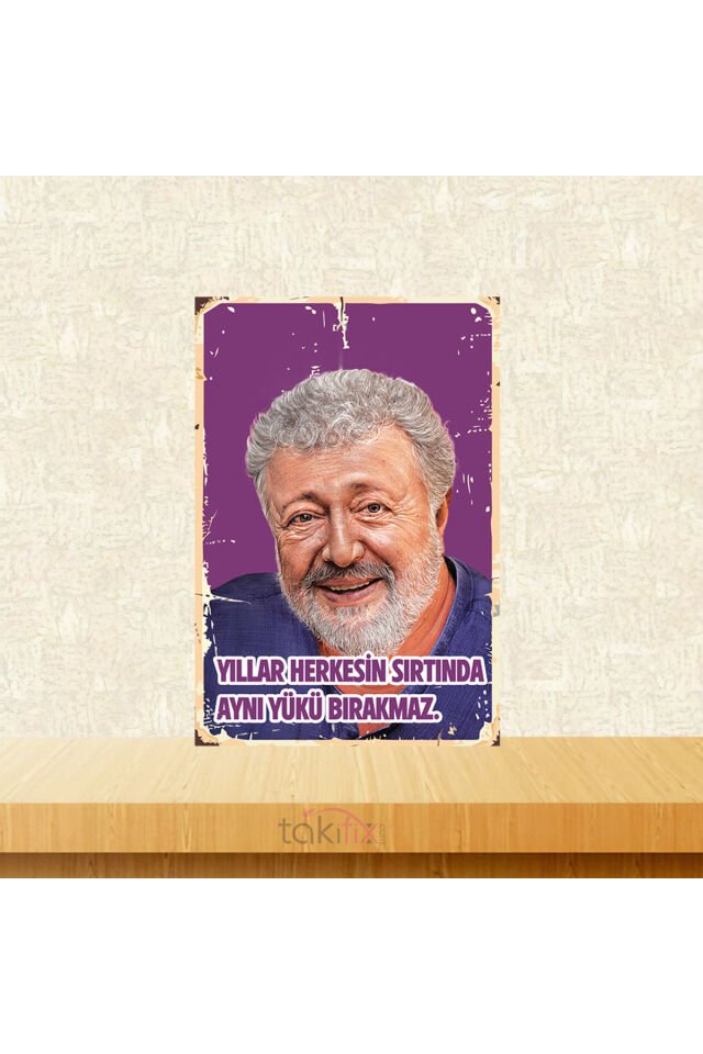 Yıllar Herkesin Sırtında Aynı Yükü Bırakmaz 20x30 Cm Retro Ahşap Tablo