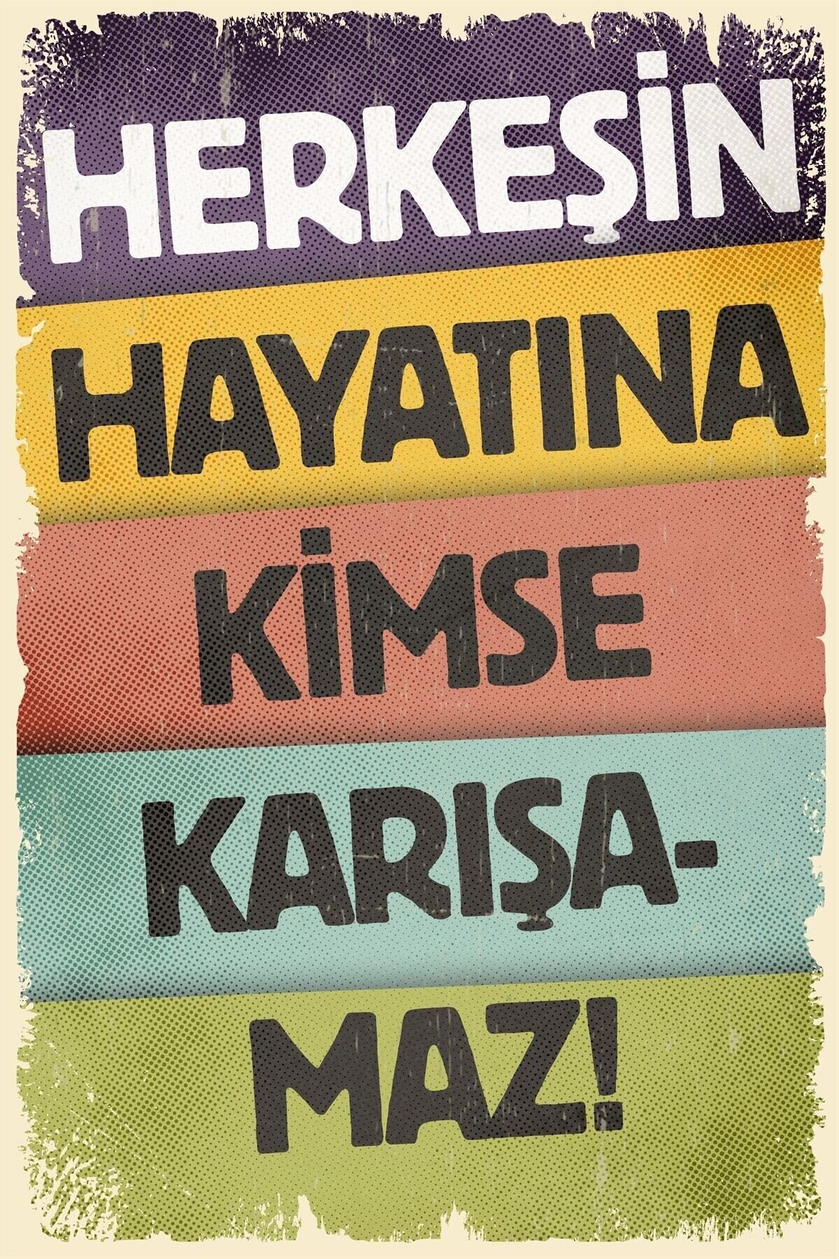 Herkesin Hayatına Kimse Karışamaz Ahşap Poster