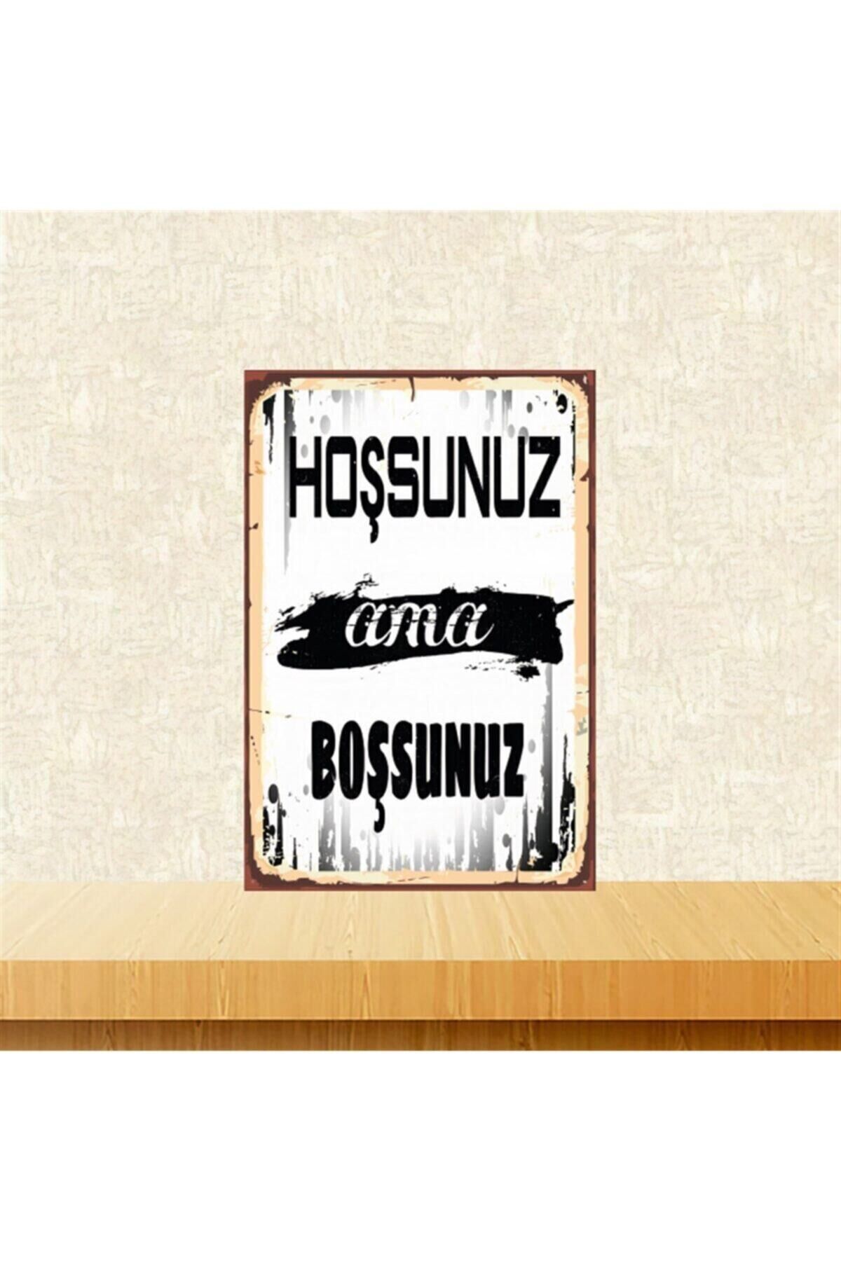 Hoşsunuz Ama Boşsunuz 20-30 Cm Retro Ahşap Poster Tkfx4420