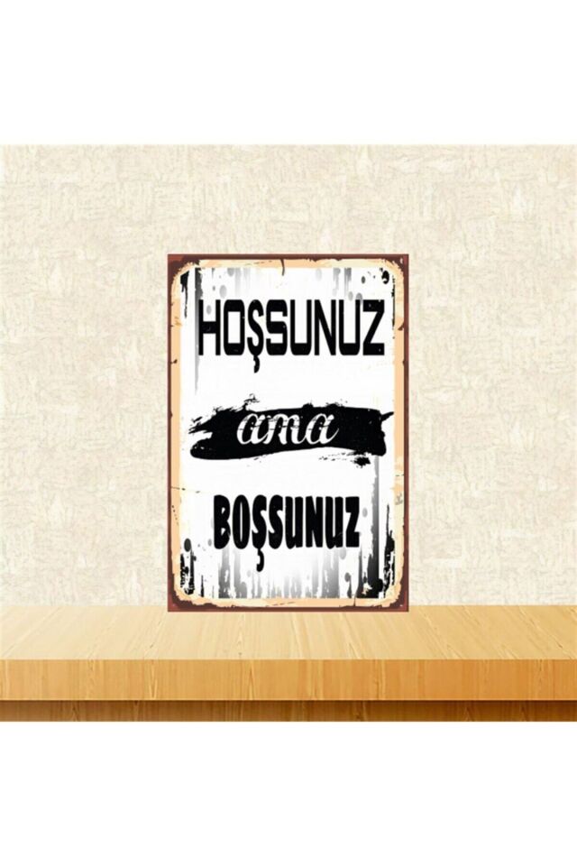 Hoşsunuz Ama Boşsunuz 20-30 Cm Retro Ahşap Poster Tkfx4420