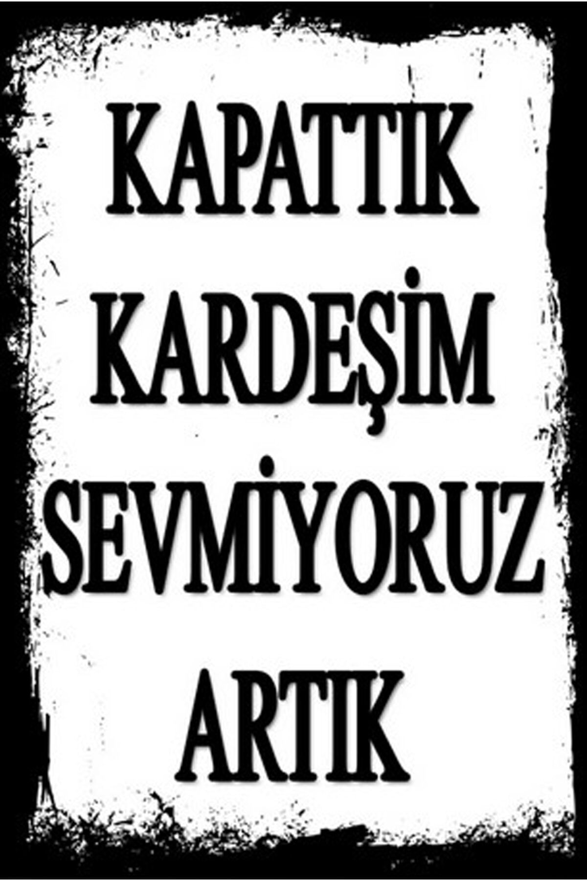 Kapattık Kardeşim Yazılı Retro Ahşap Duvar Poster 20x30