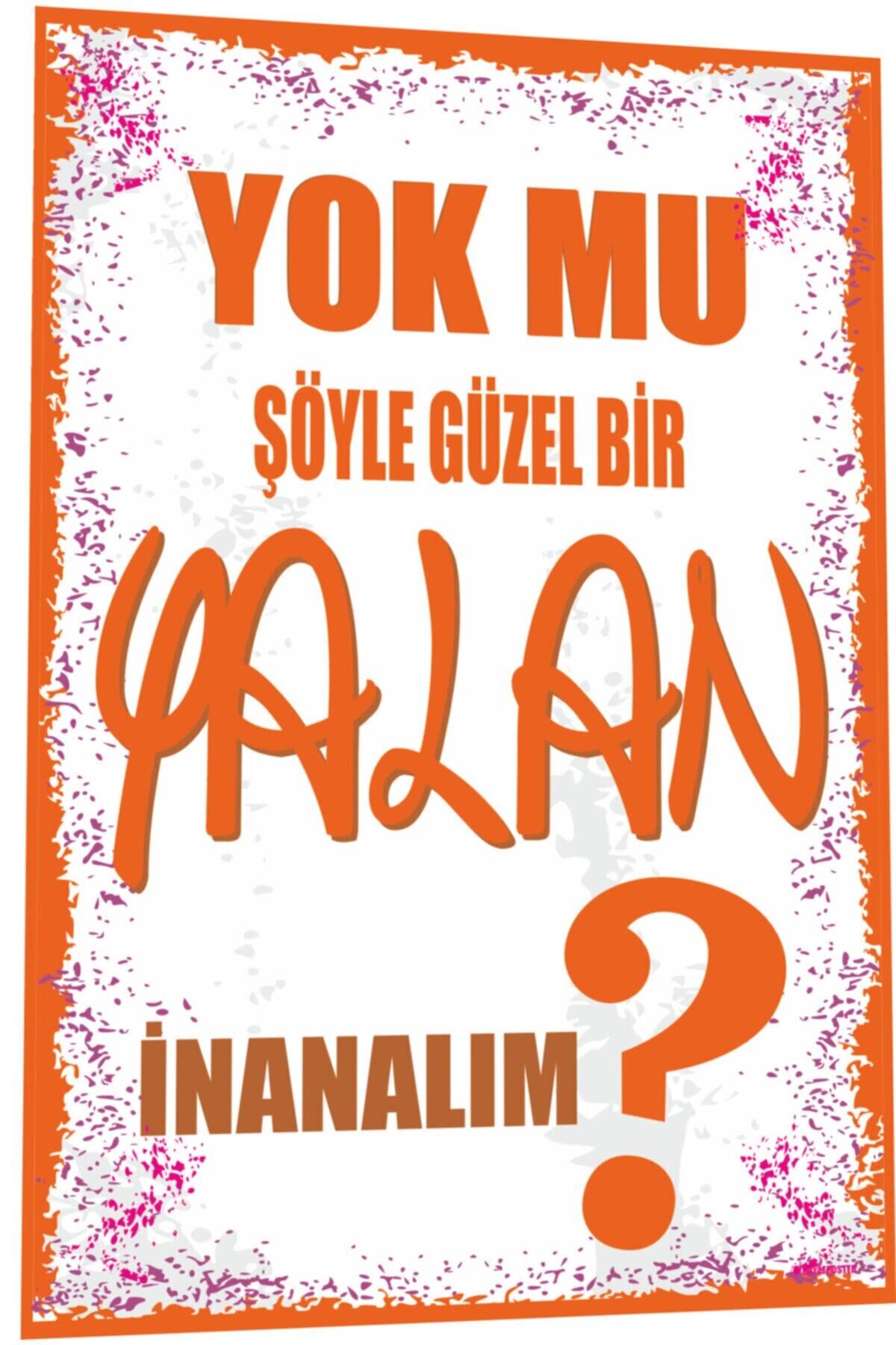 Duvar Yazıları Yok Mu Şöyle Güzel Bir Yalan Inanalım Retro Ahşap Poster 795