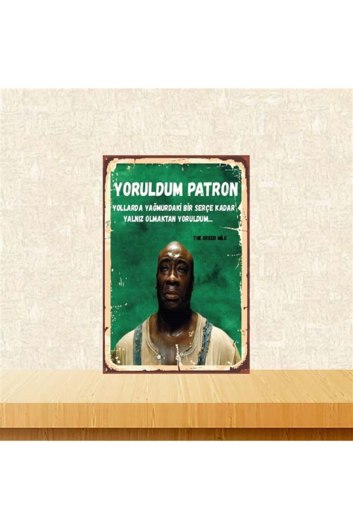 Yoruldum Patron Yeşil Yol 20-30 Cm Retro Ahşap Poster Tkfx4155