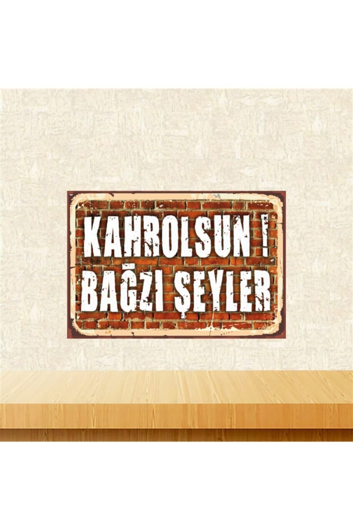 Kahrolsun Bağzı Şeyler Retro Ahşap Tablo 20x30cm Tkfx5529