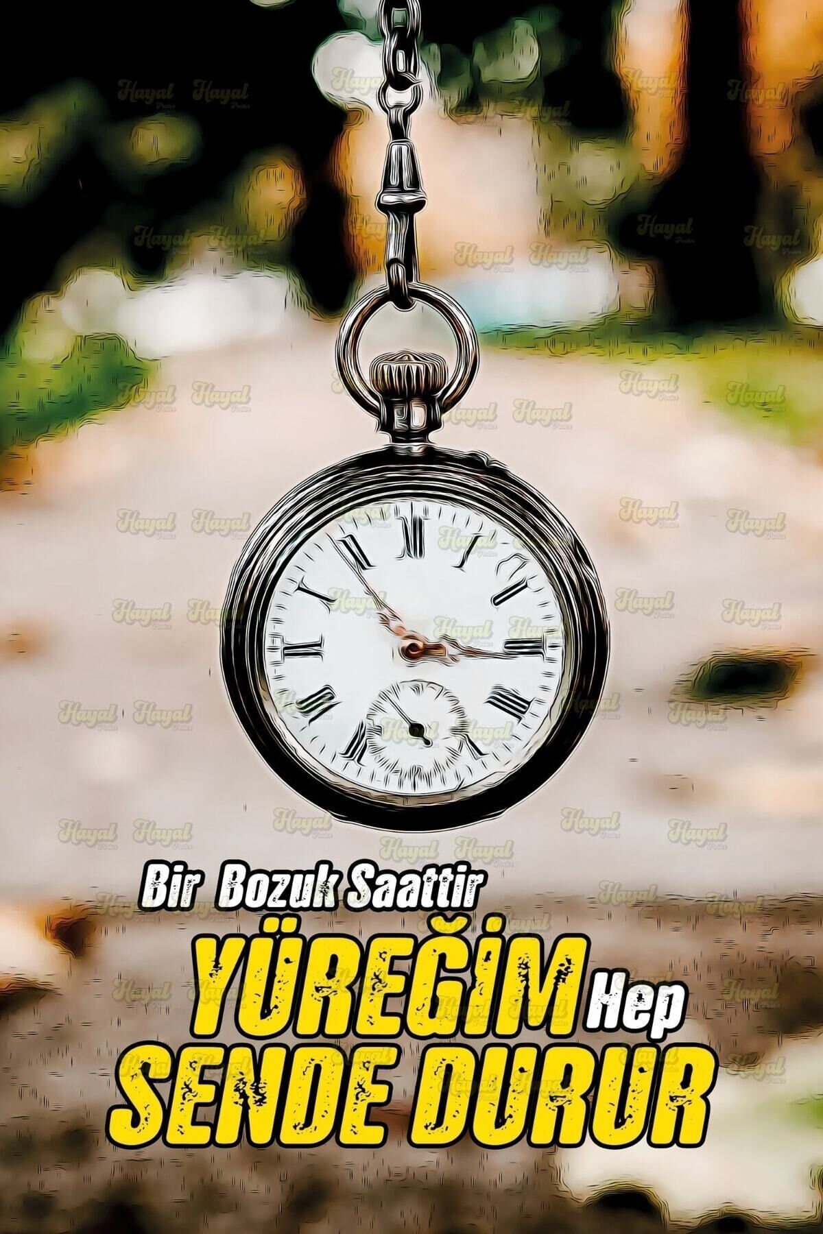 Duvar Yazıları Bozuk Bir Saattir Yüreğim Ahşap Poster
