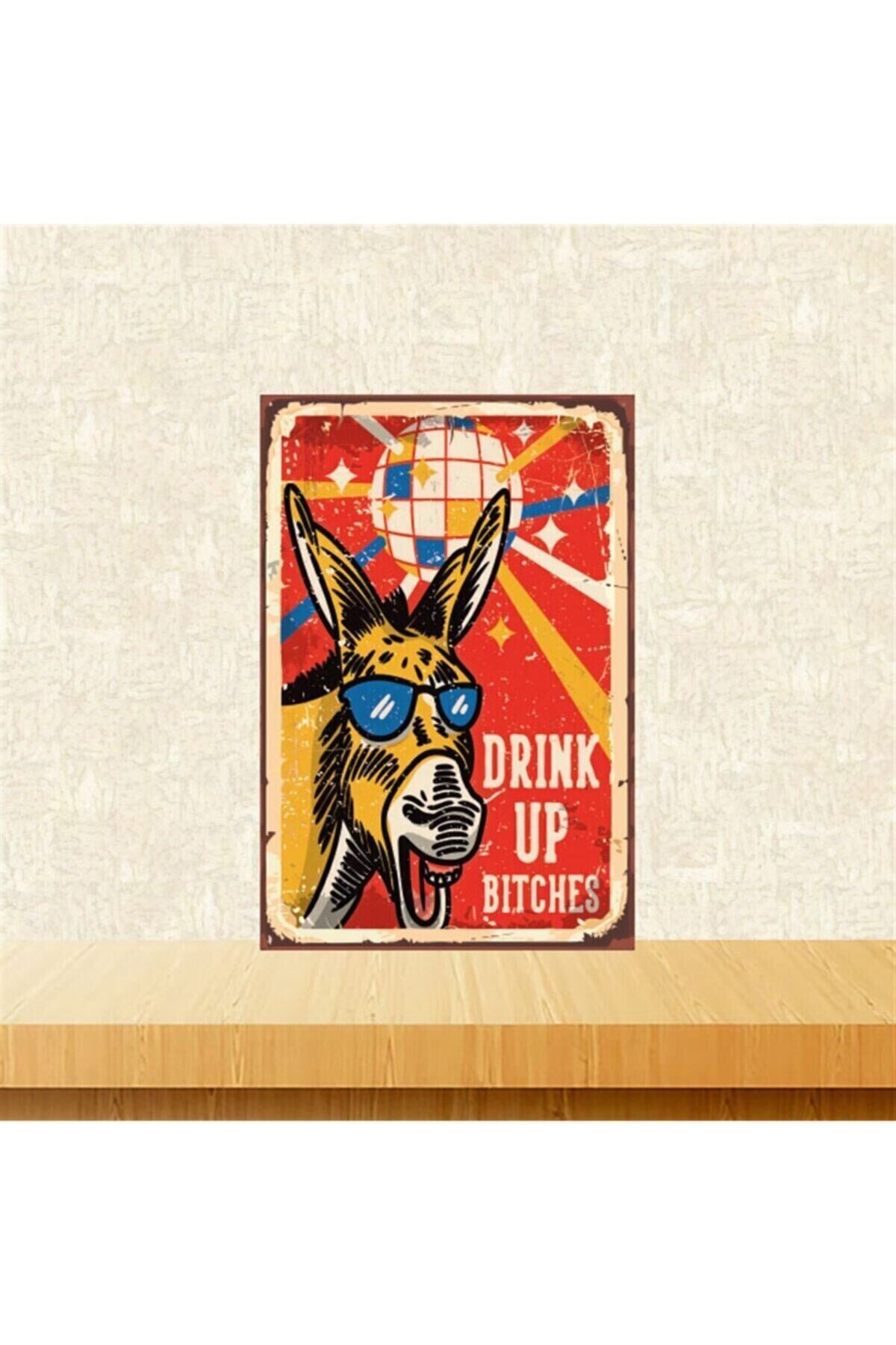 Drink Up Bitches 20-30 Cm Retro Ahşap Tablo Tkfx5205