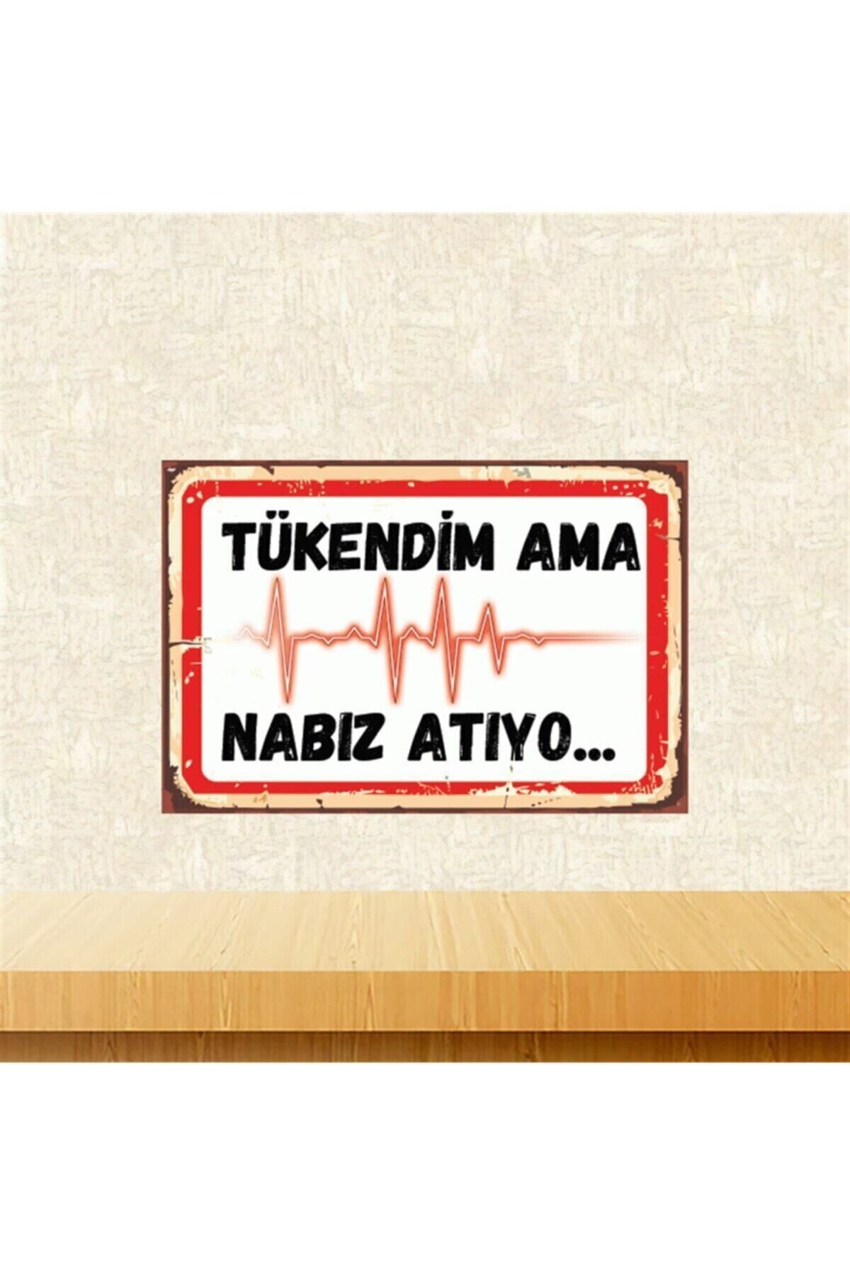 Tükendim Ama Nabız Atıyo 20-30 Cm Retro Ahşap Poster Tkfx4449
