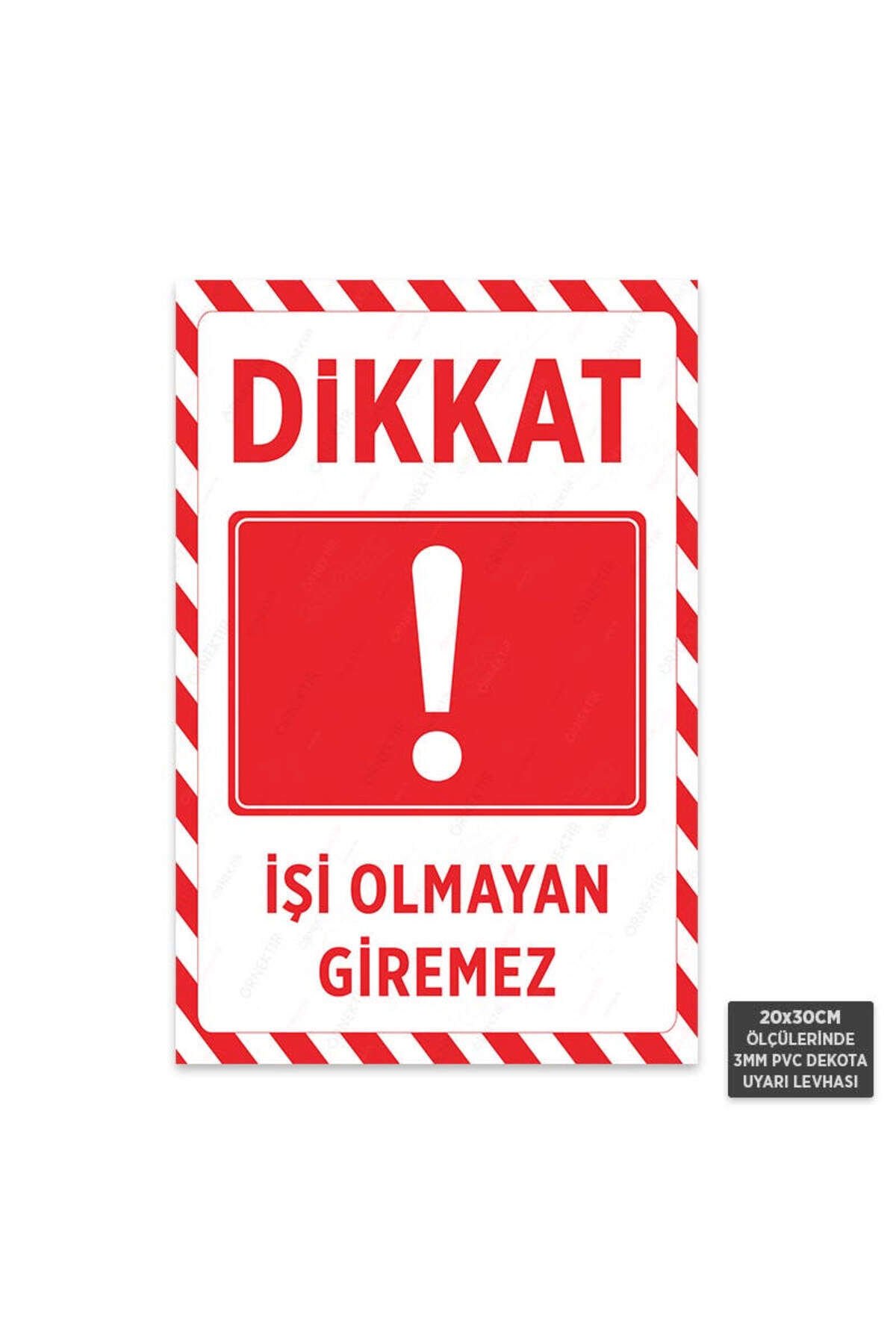 U1153 - İşi Olmayan Giremez Dekota Uyarı Levhası (20x30cm)