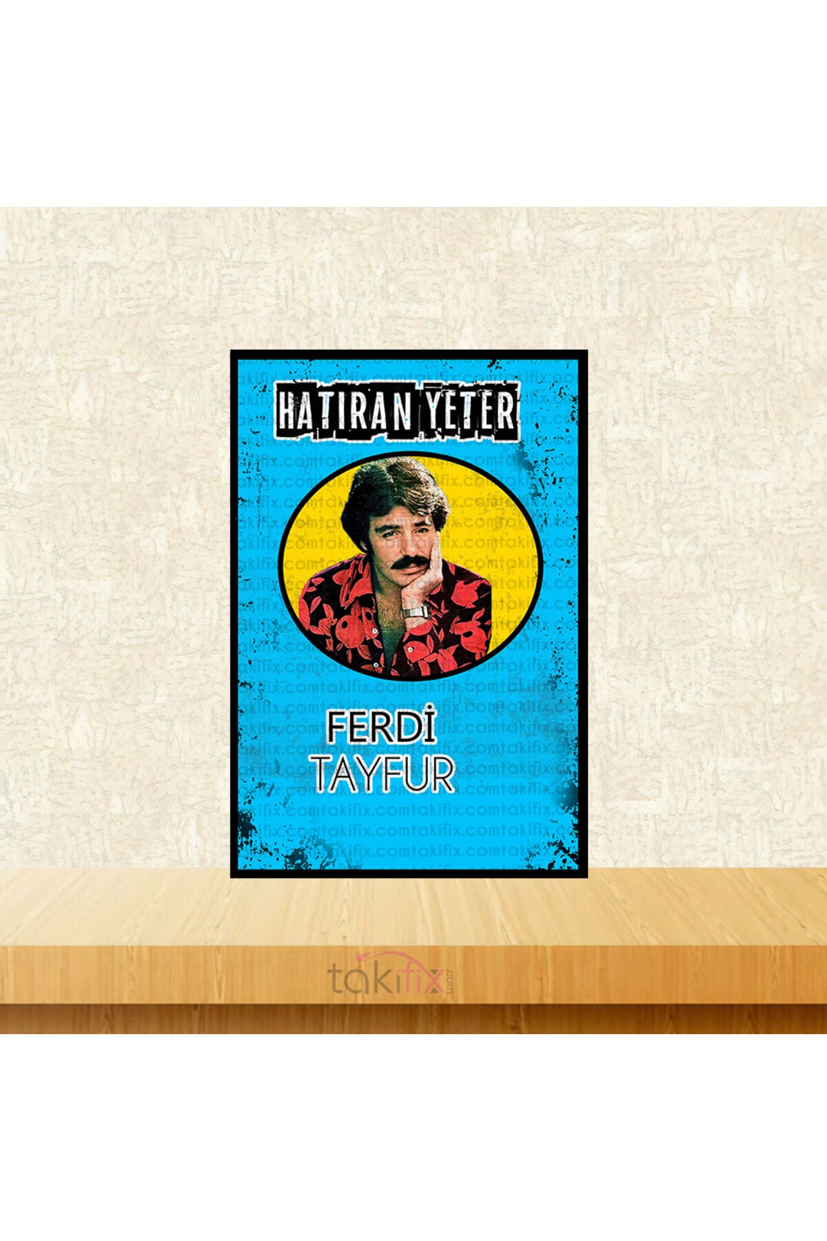 Ferdi Tayfur Hatıran Yeter Tasarımlı 20x30 Cm Retro Ahşap Tablo