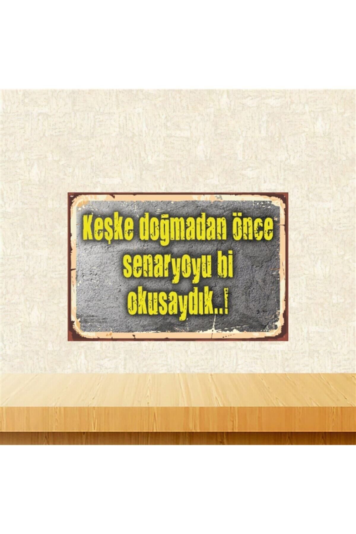 Keşke Doğmadan Önce Senaryoyu Bi Okusaydık 20-30 Cm Retro Ahşap Tablo Tkfx5518