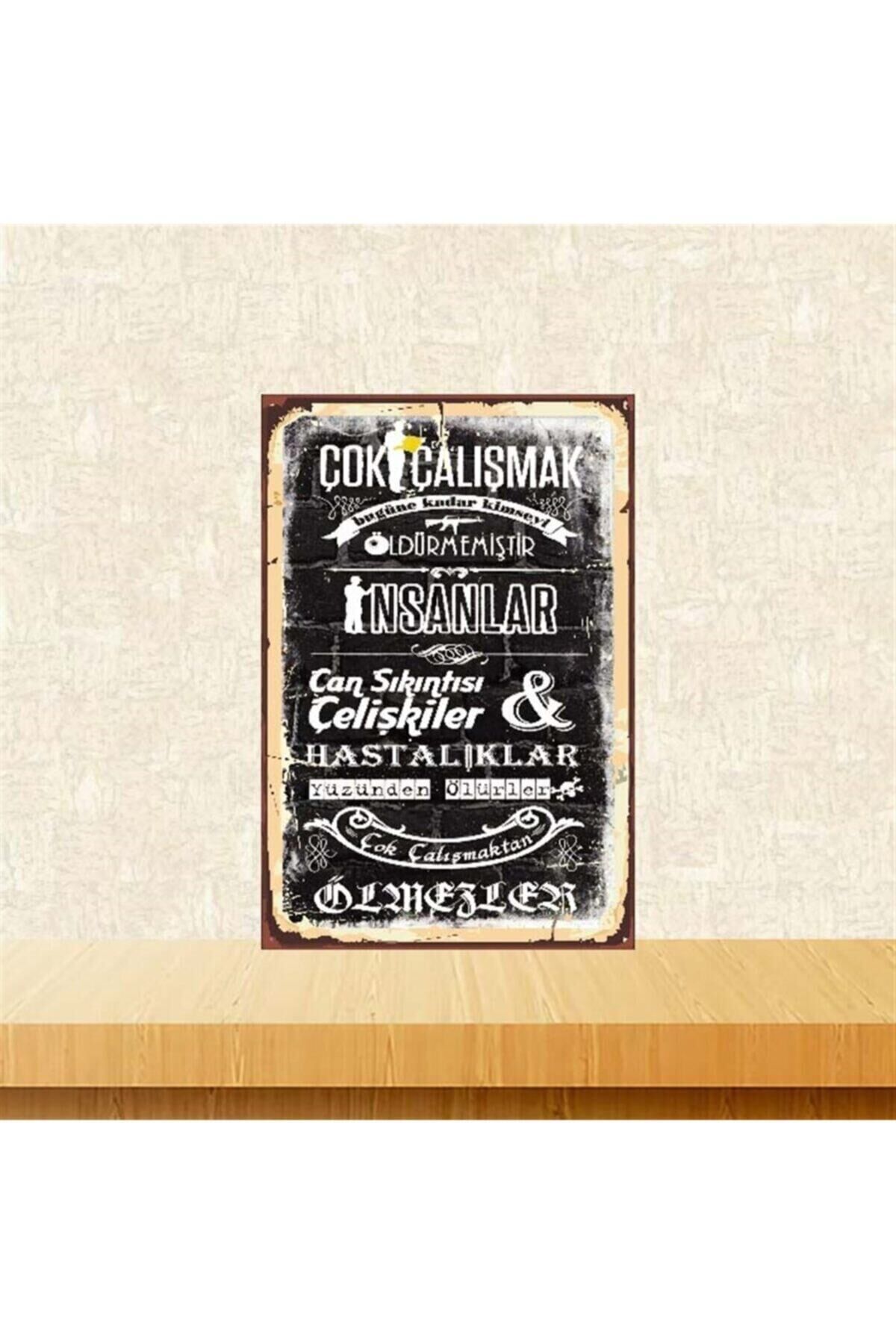 Çok Çalışmak Öldürmemiştir 20-30 Cm Retro Ahşap Poster