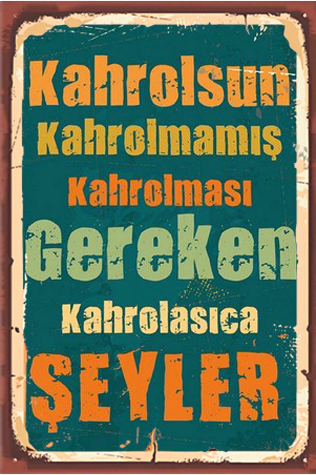 Kahrolsun Kahrolmamış Kahrolması Gereken Kahrolasıca Şeyler Yazılı Retro Ahşap Poster