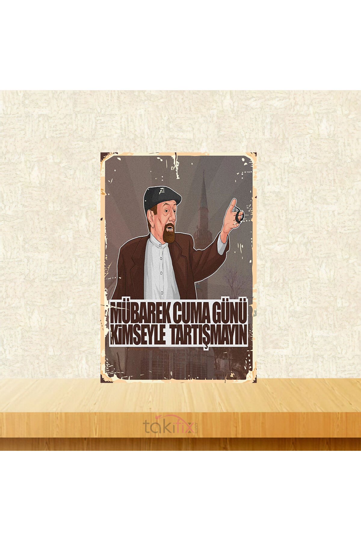 Kolpaçino Sabri Mübarek Cuma Günü Kimseyle Tartışmayın 20x30 Cm Retro Ahşap Tablo