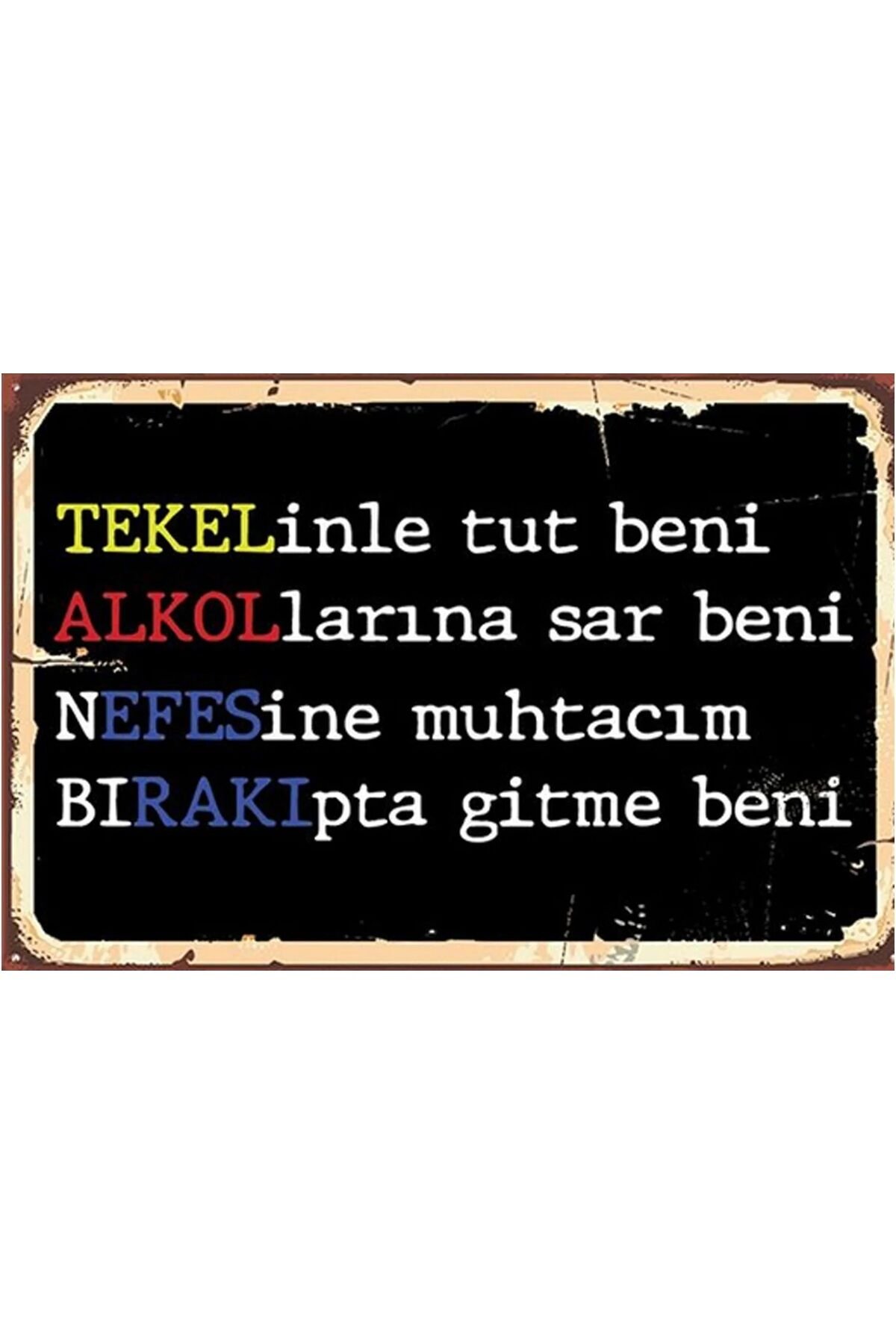 Tekelinde Tut Beni Alkollarına Sar Beni Nefesine Muhtacım Bırakıpta Gitme Beni Retro Ahşap Poster