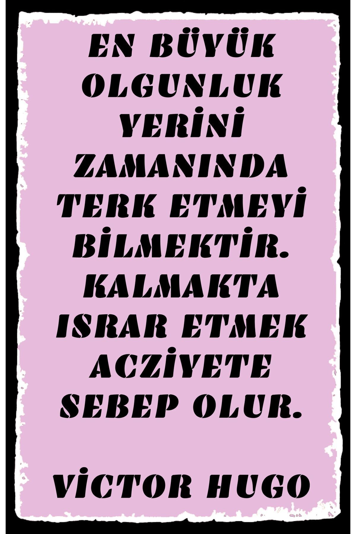 En Büyük Olgunluk Yerini Zamanında Terk Etmeyi Bilmektir Yazılı Retro Ahşap Poster