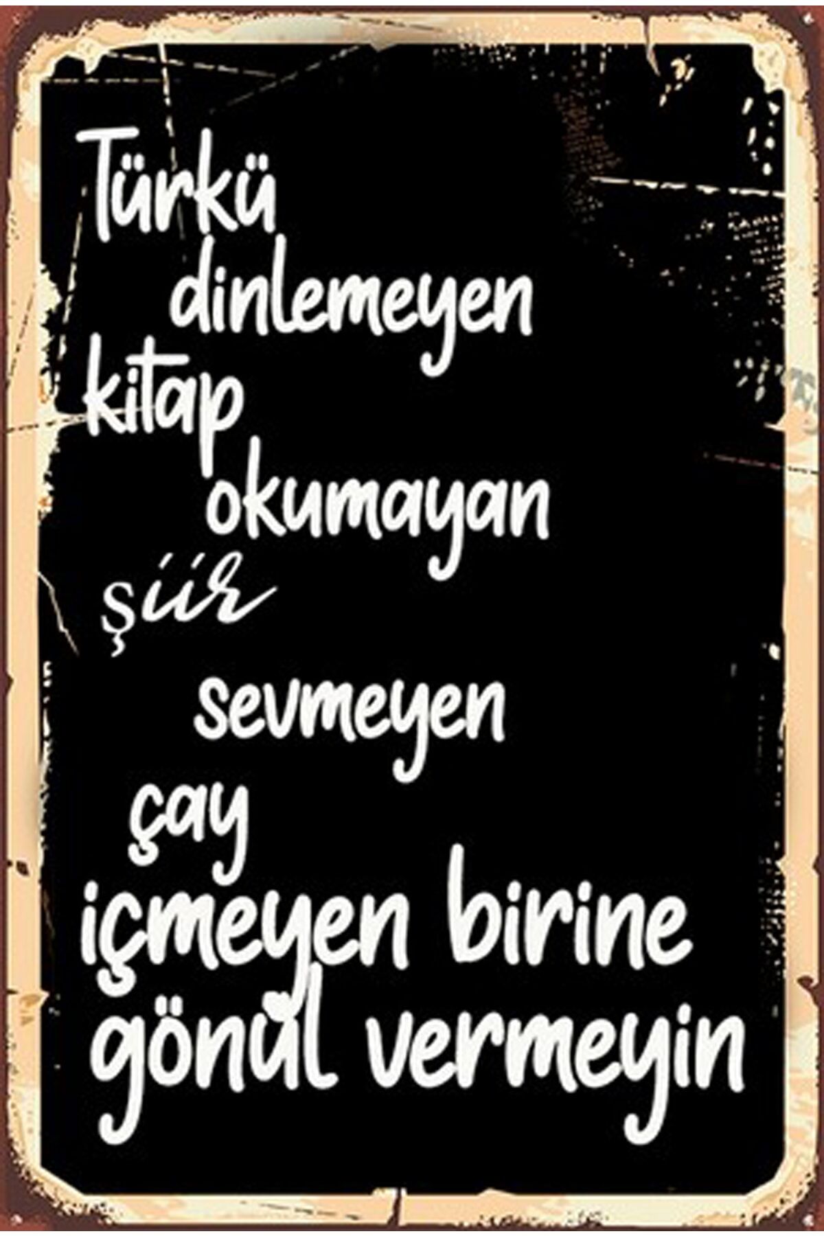 Türkü Dinlemeyen Kitap Okumayan Şiir Sevmeyen Çay Içmeyen Birine Gönül Vermeyin Retro Ahşap Poster