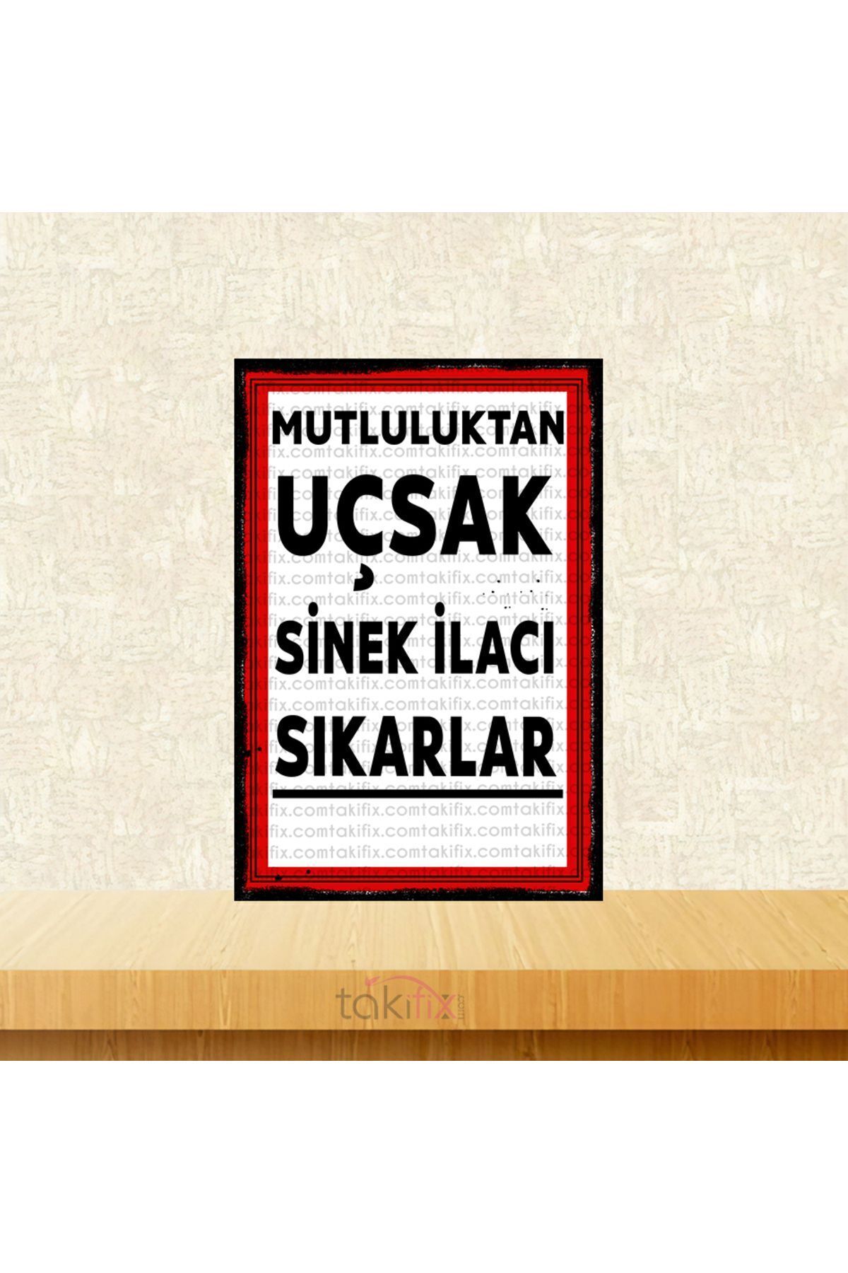 Mutluluktan Uçsak Sinek İlacı Sıkarlar 20x30 Cm Retro Ahşap Tablo