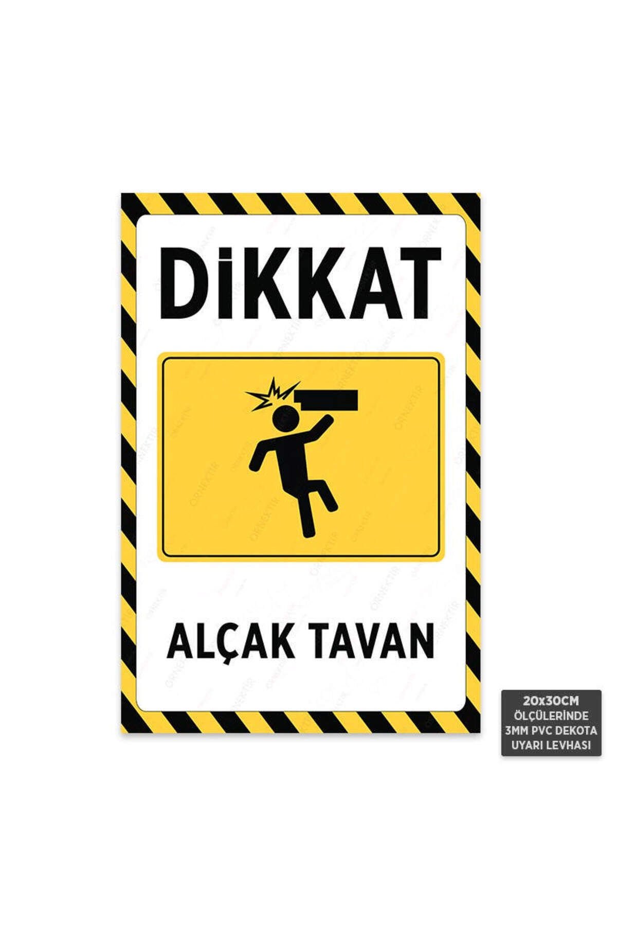 U1027 - Alçak Tavan Dekota Uyarı Levhası (20x30cm)