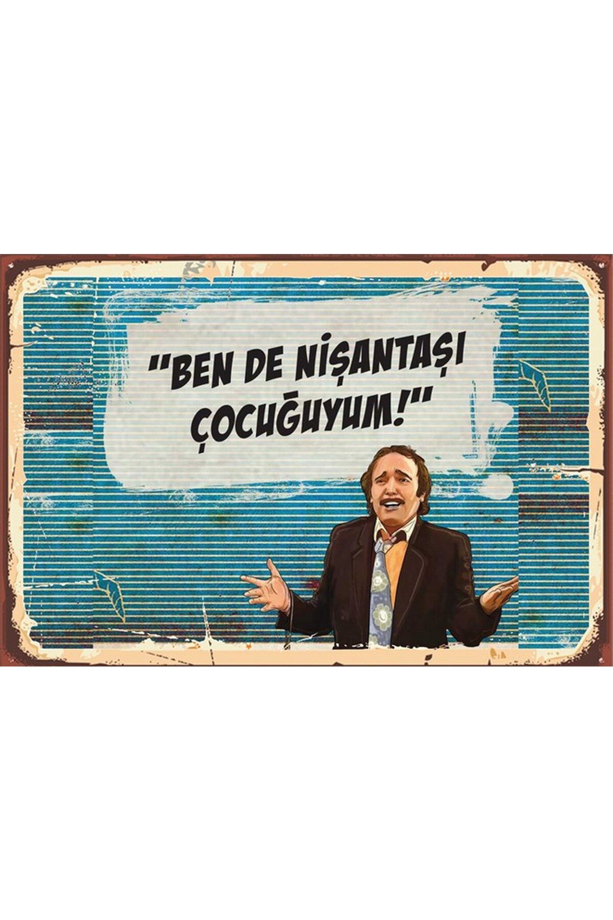 Bende Nişantaşı Çocuğuyum Burhan Altıntop Retro Ahşap Poster