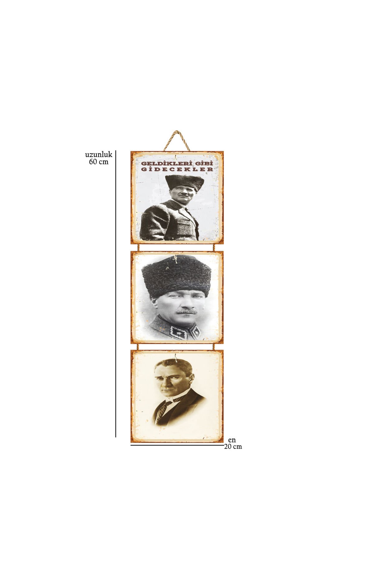 Mustafa Kemal Atatürk Geldikleri Gibi Geri Gidecekler 20x20 Cm Üçlü Ahşap Poster