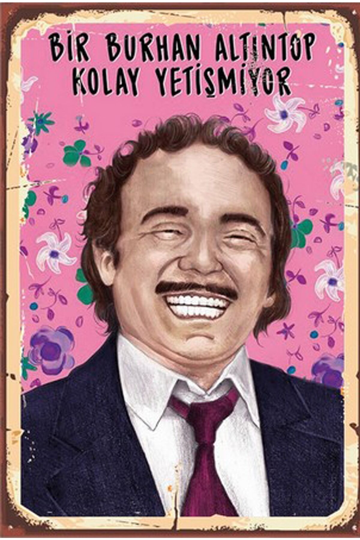 Bir Burhan Altıntop Kolay Yetişmiyor - Retro Ahşap Poster