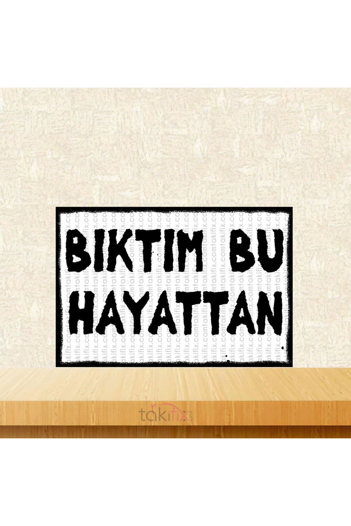 Bıktım Bu Hayattan 20x30 Cm Retro Ahşap Poster