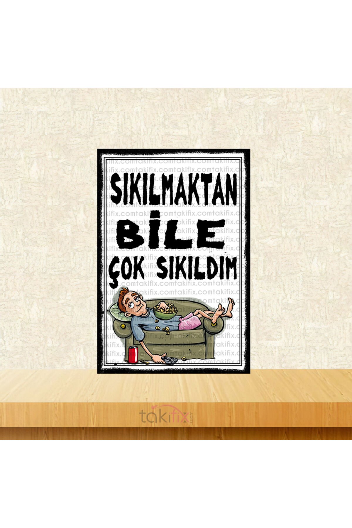 Sıkılmaktan Bile Çok Sıkıldım 20x30 Cm Retro Ahşap Tablo
