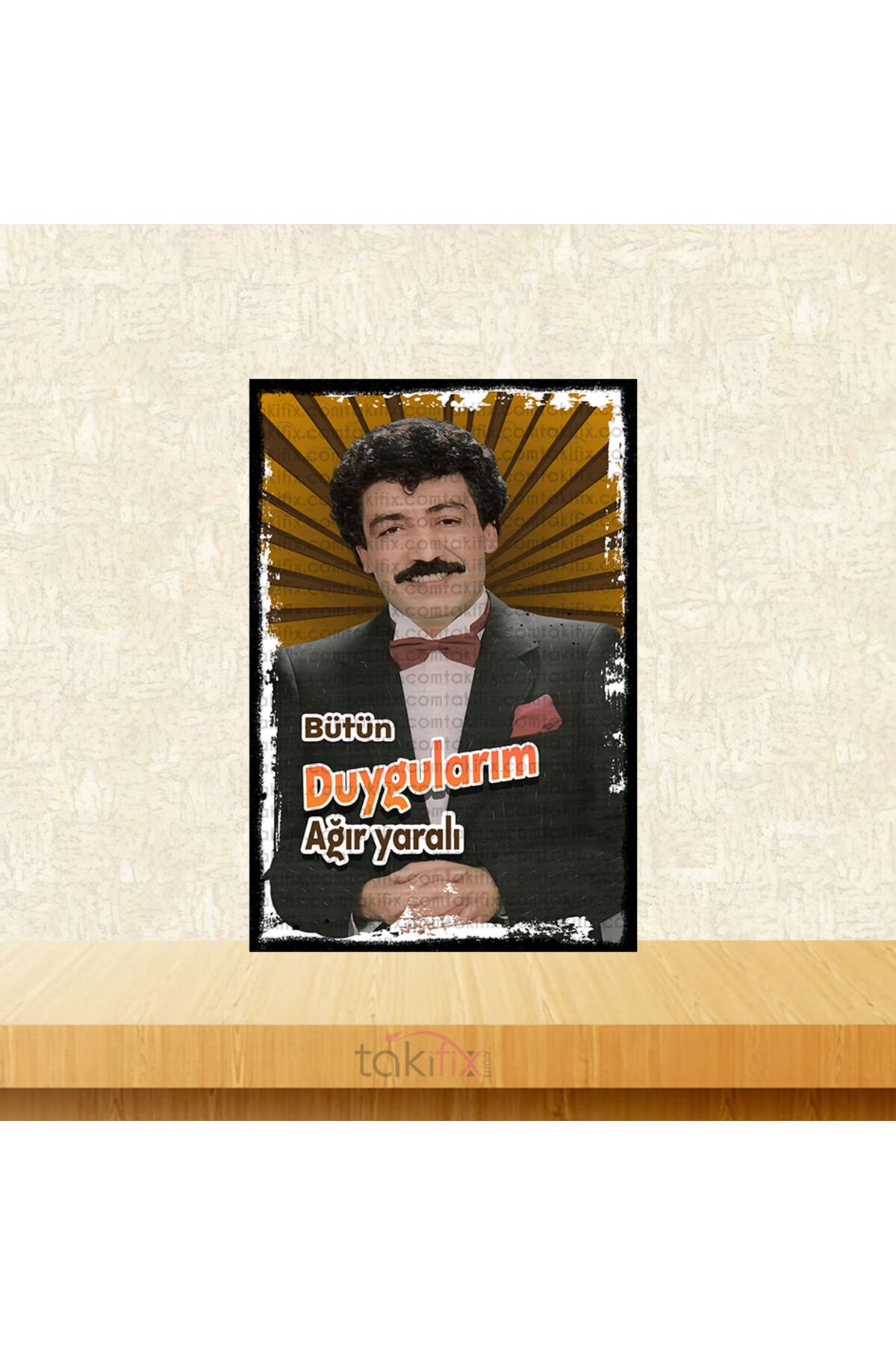 Müslüm Gürses Bütün Duygularım Ağır Yaralı 20x30 Cm Retro Ahşap Tablo