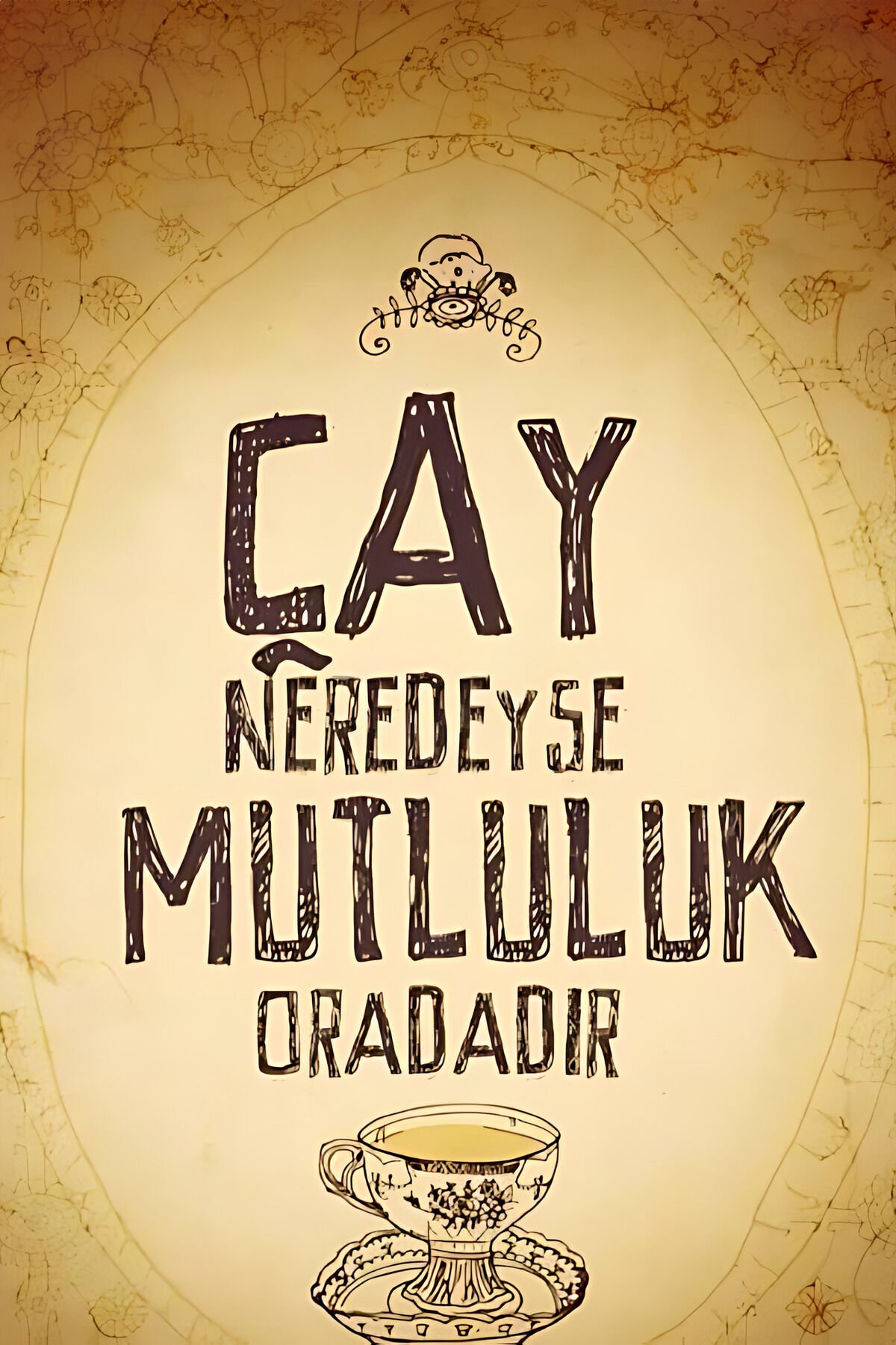 Çay Neredeyse Mutluluk Oradadır Retro Ahşap Poster Tablo