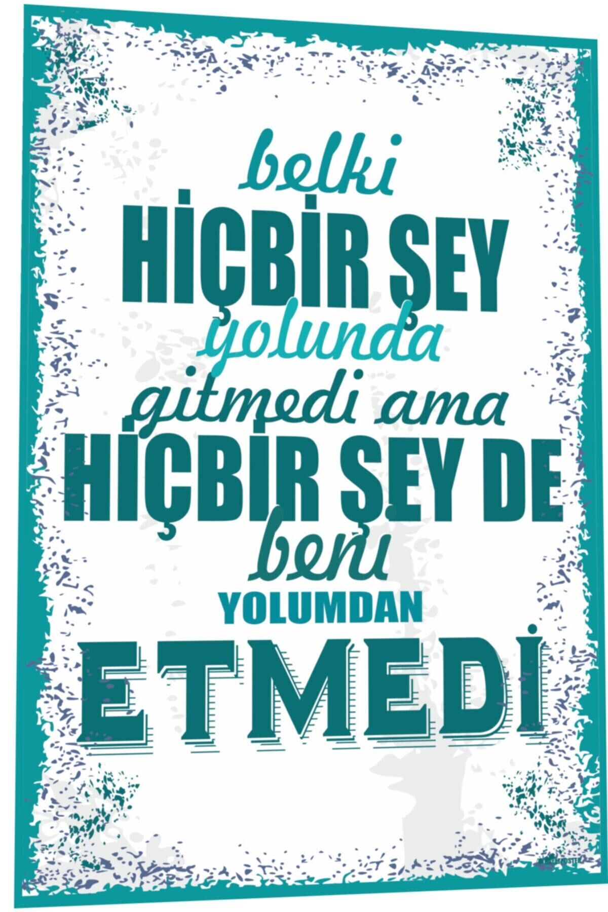 Duvar Yazıları Belki Hiç Bir Şey Yolunda Gitmedi Ama Yolumdan Da Etmedi Retro Ahşap Poster 790