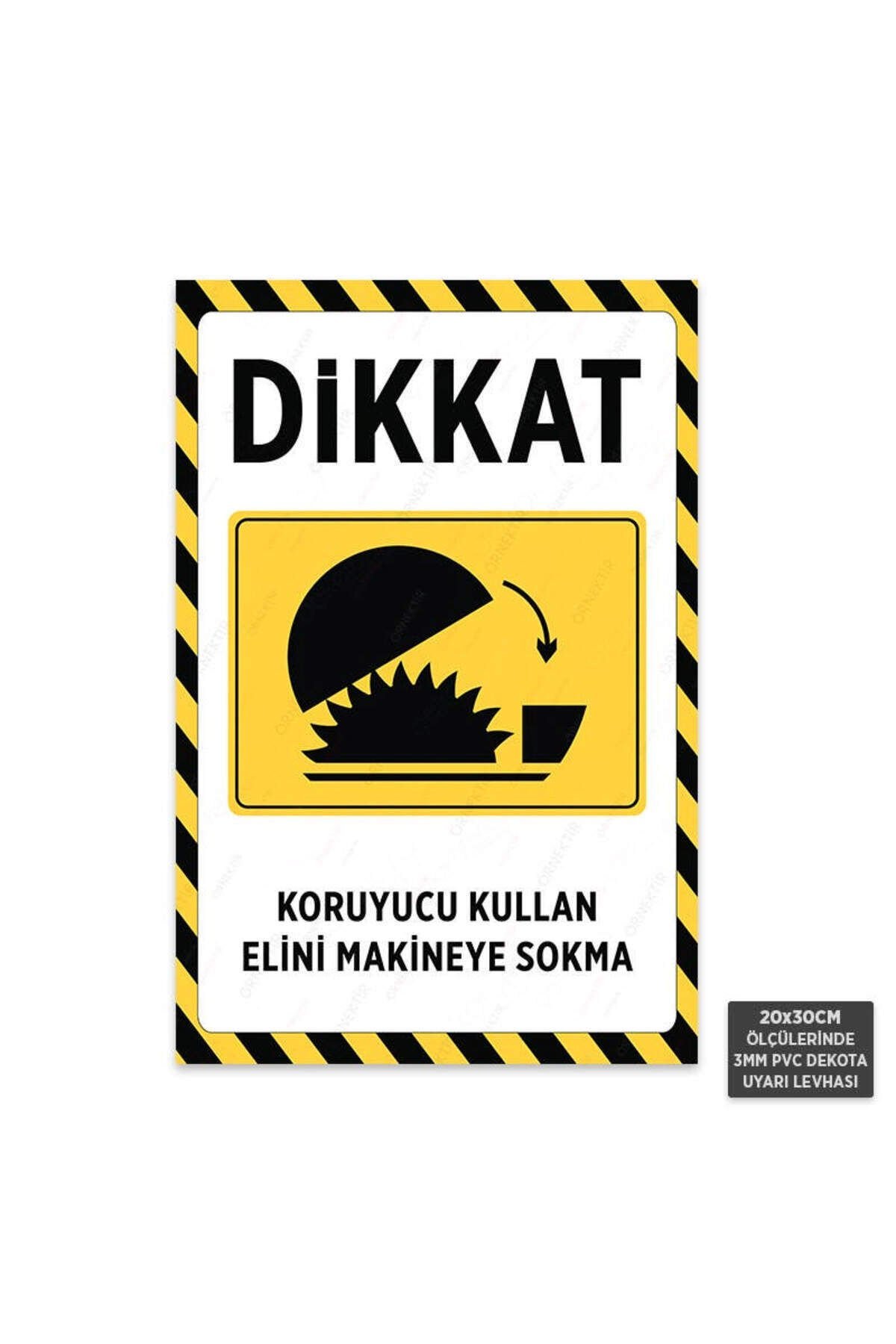 U1031 - Koruyucu Kullan Elini Makineye Sokma Dekota Uyarı Levhası (20x30cm)