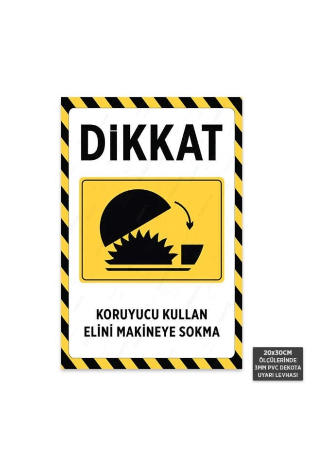 U1031 - Koruyucu Kullan Elini Makineye Sokma Dekota Uyarı Levhası (20x30cm)