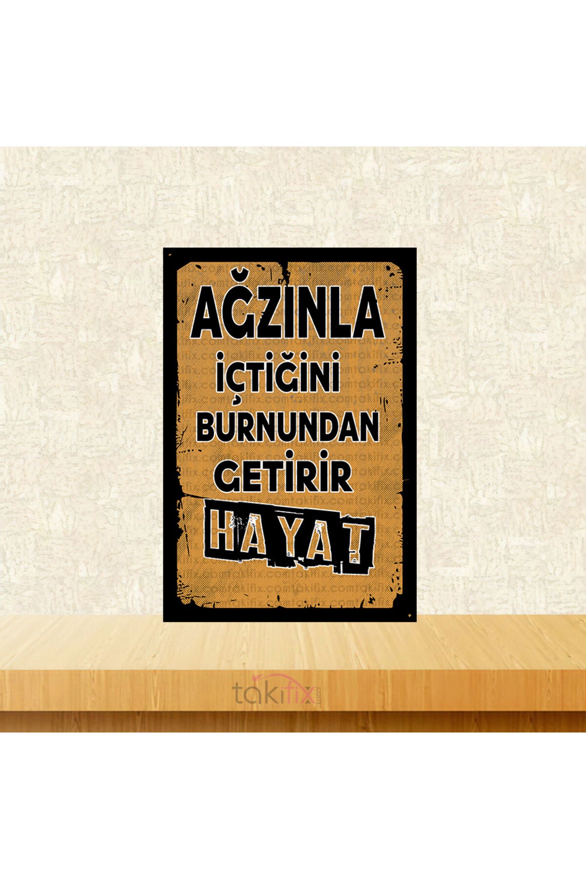 Ağzınla İçtiğini Burnundan Getirir Hayat 20x30 Cm Retro Ahşap Tablo