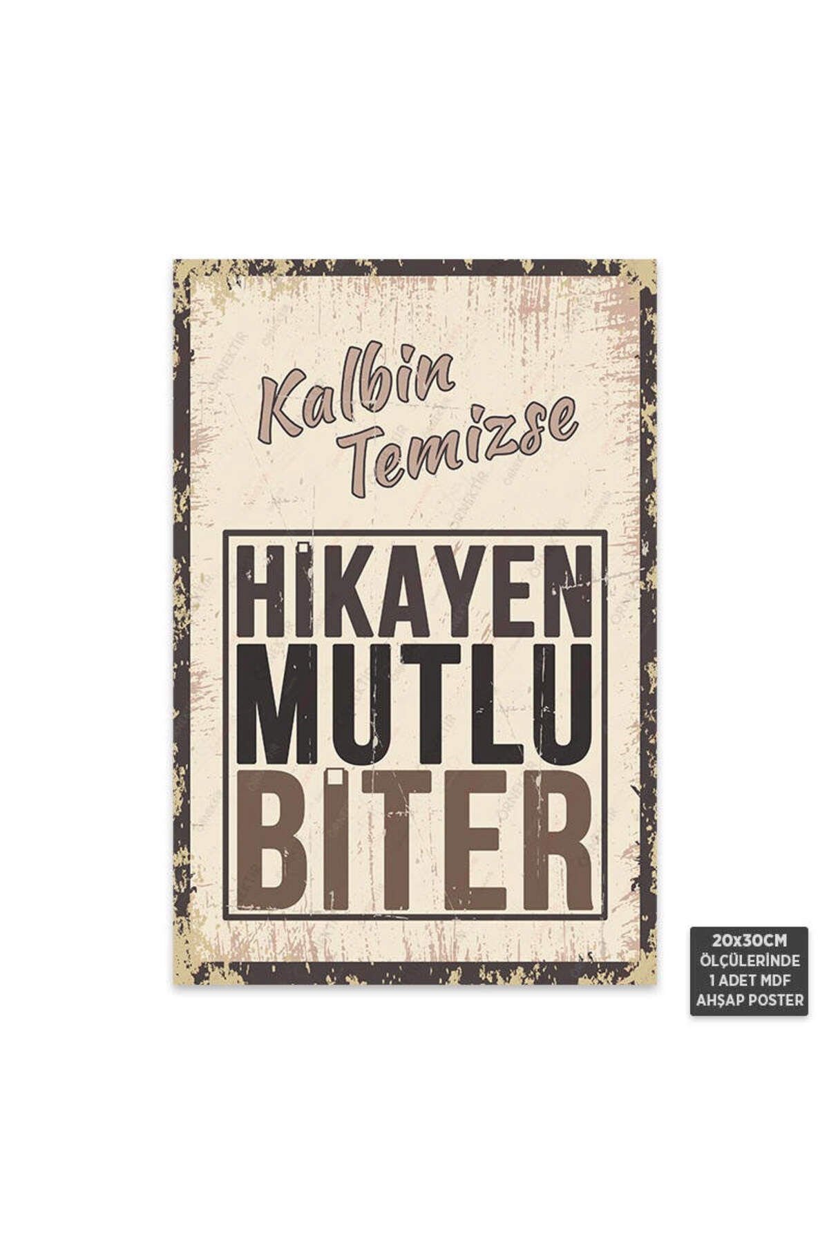PT1009 - Kalbin Temizse Hikayen Mutlu Biter Retro Mdf Ahşap Poster (20x30cm)