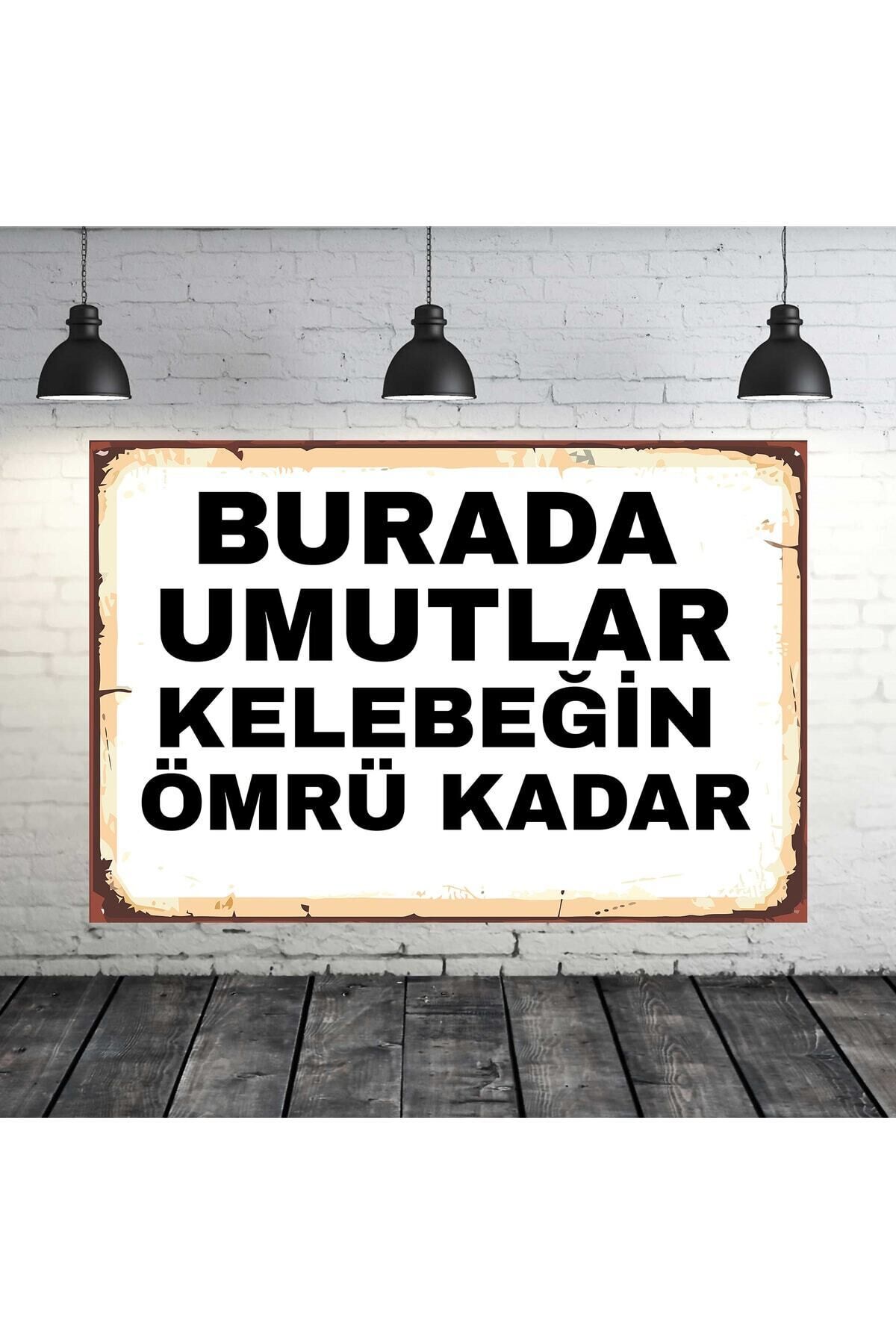 Burada Umutlar Kelebeğin Ömrü Kadar Yazılı 20x30 Cm Retro Ahşap Tablo