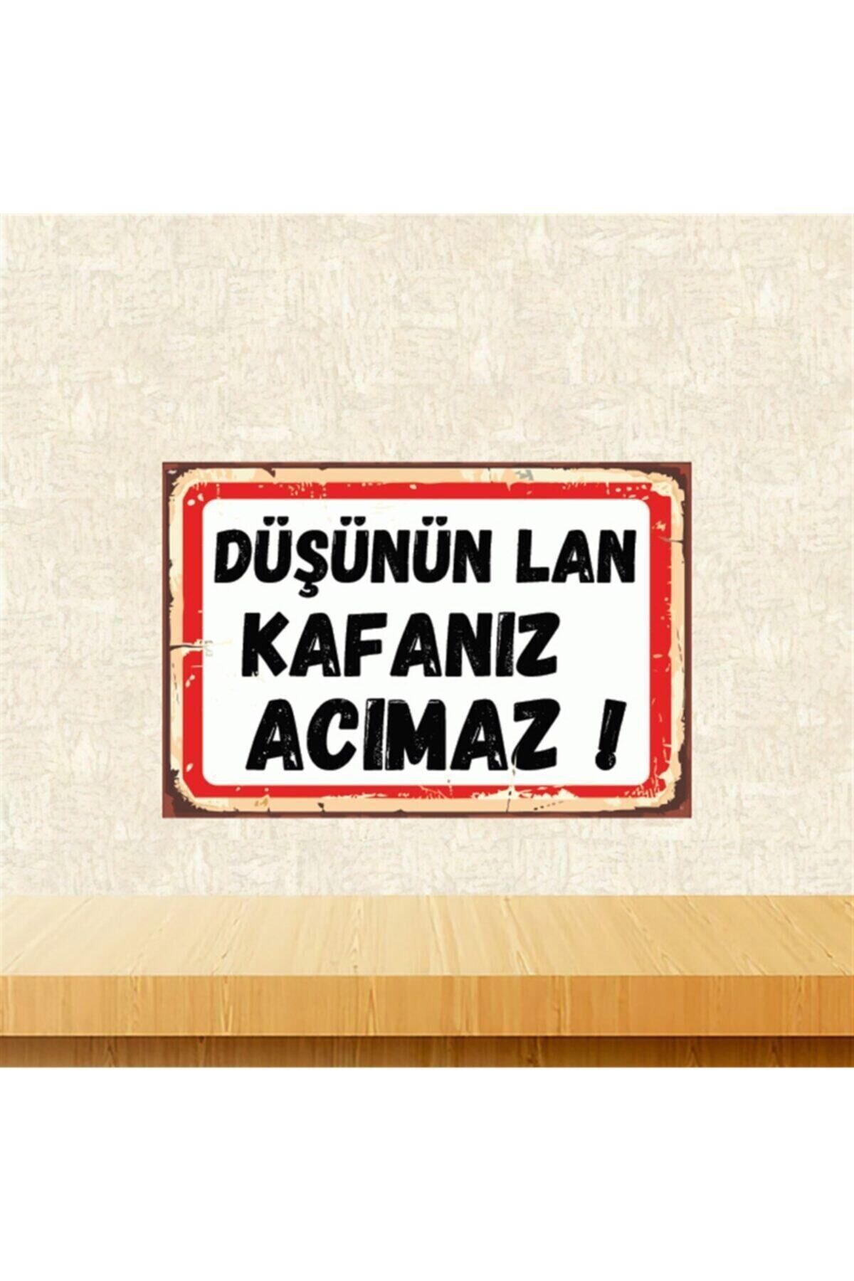Düşünün Lan Kafanız Acımaz 20-30 Cm Retro Ahşap Poster Tkfx4442