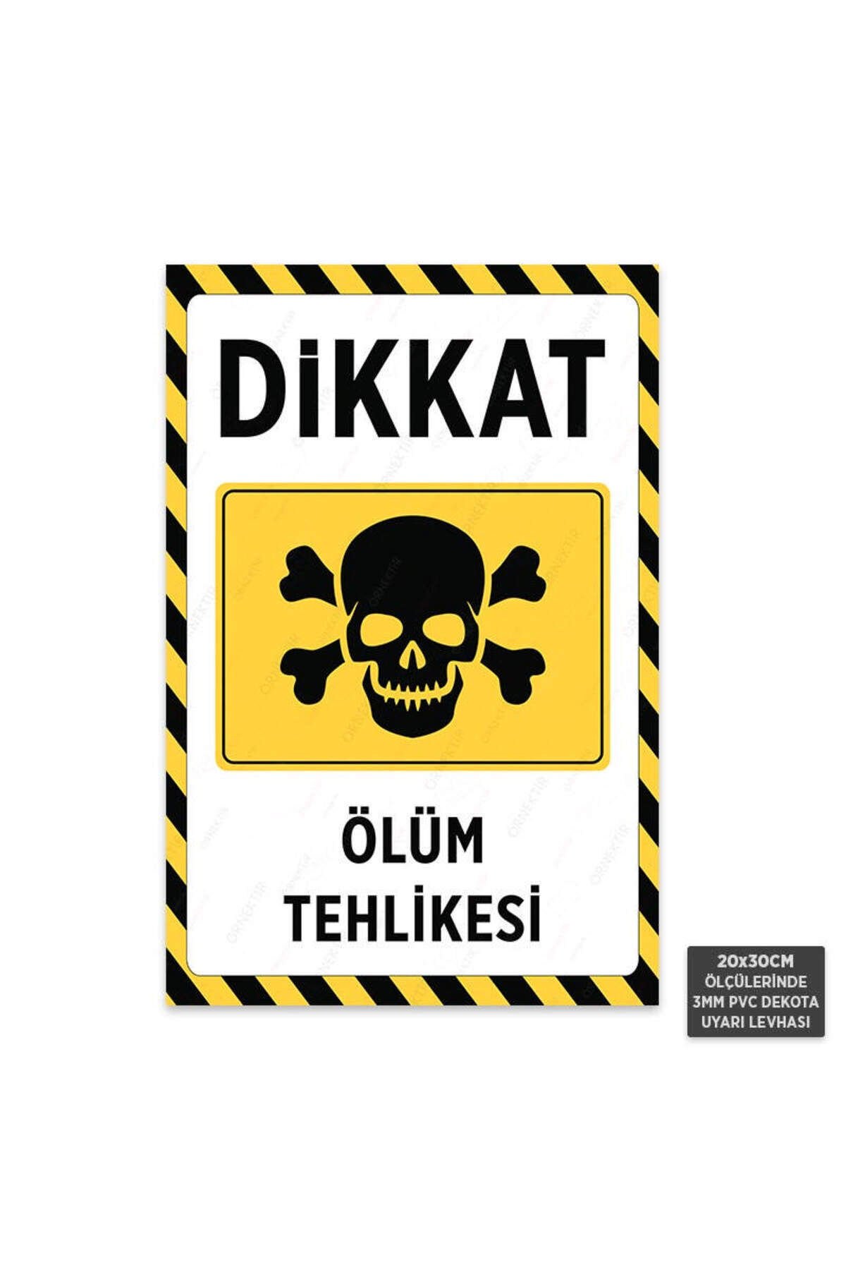 U1021 - Ölüm Tehlikesi Dekota Uyarı Levhası (20x30cm)