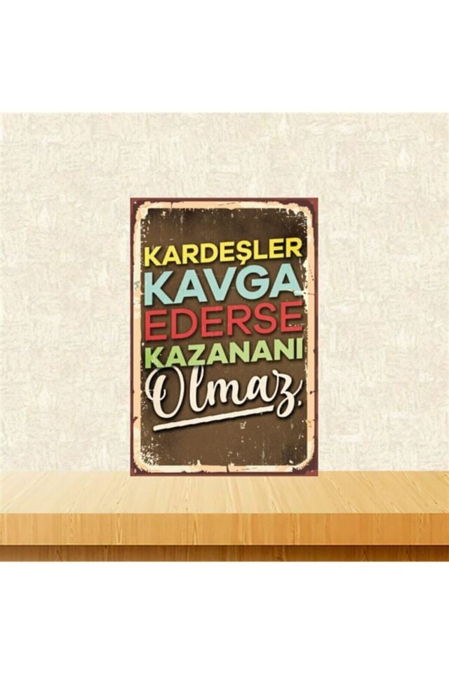 Kardeşler Kavga Ederse Kazananı Olmaz 20-30 Cm Retro Ahşap Tablo Tkfx4578