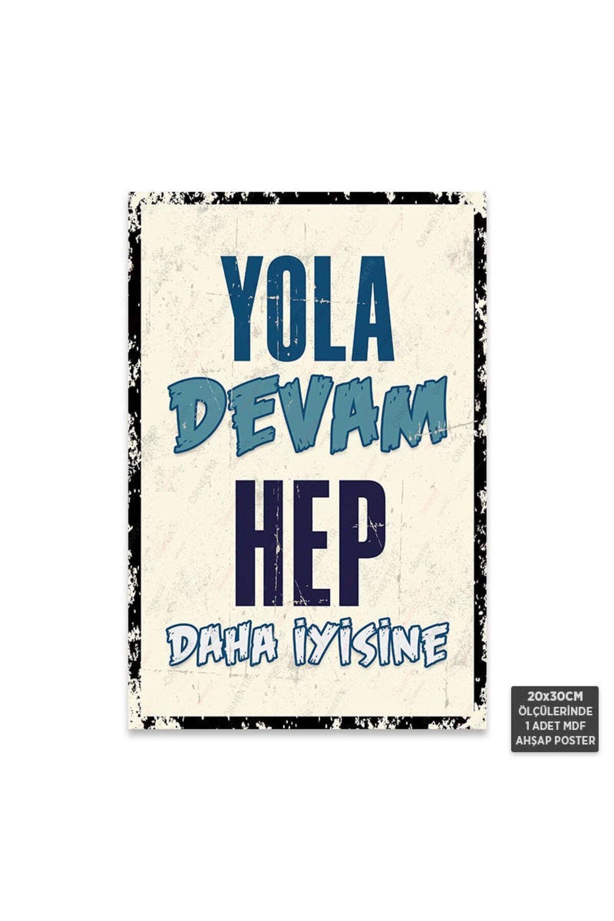 PT1222 - Yola Devam Hep Daha İyiye Motivasyon Retro Mdf Ahşap Poster (20x30cm)